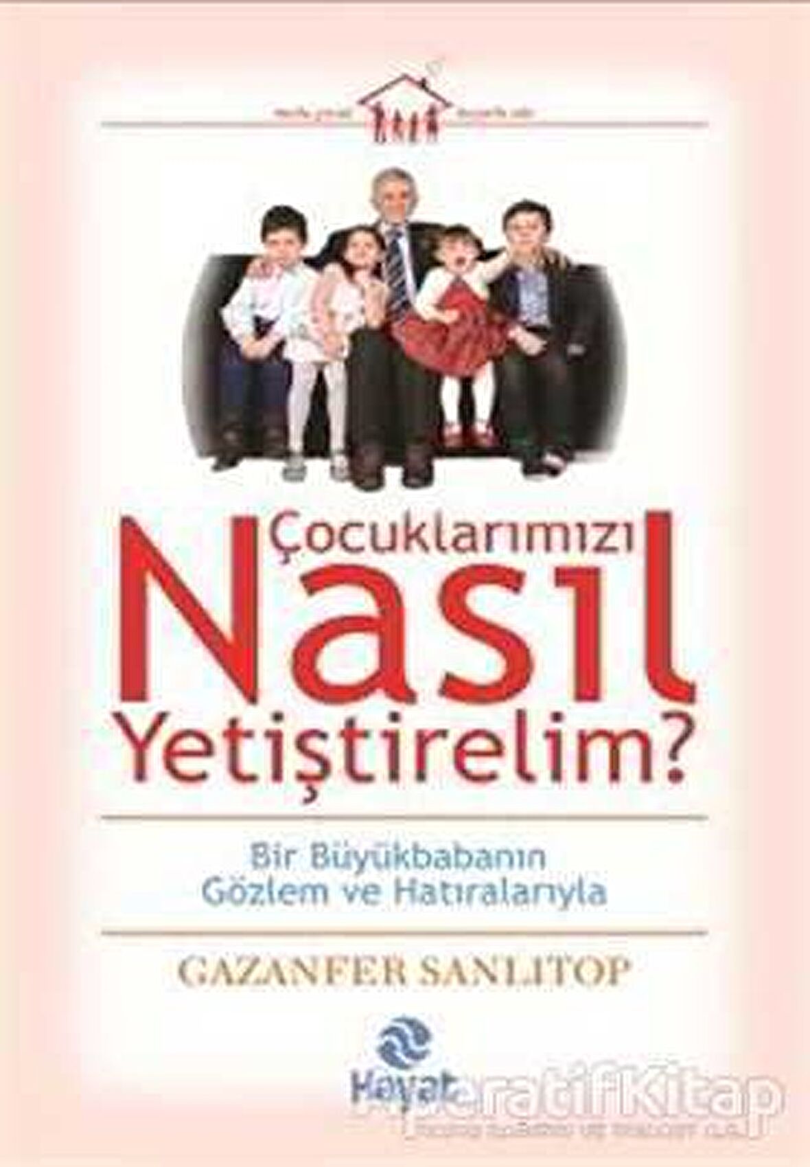 Çocuklarımızı Nasıl Yetiştirelim?