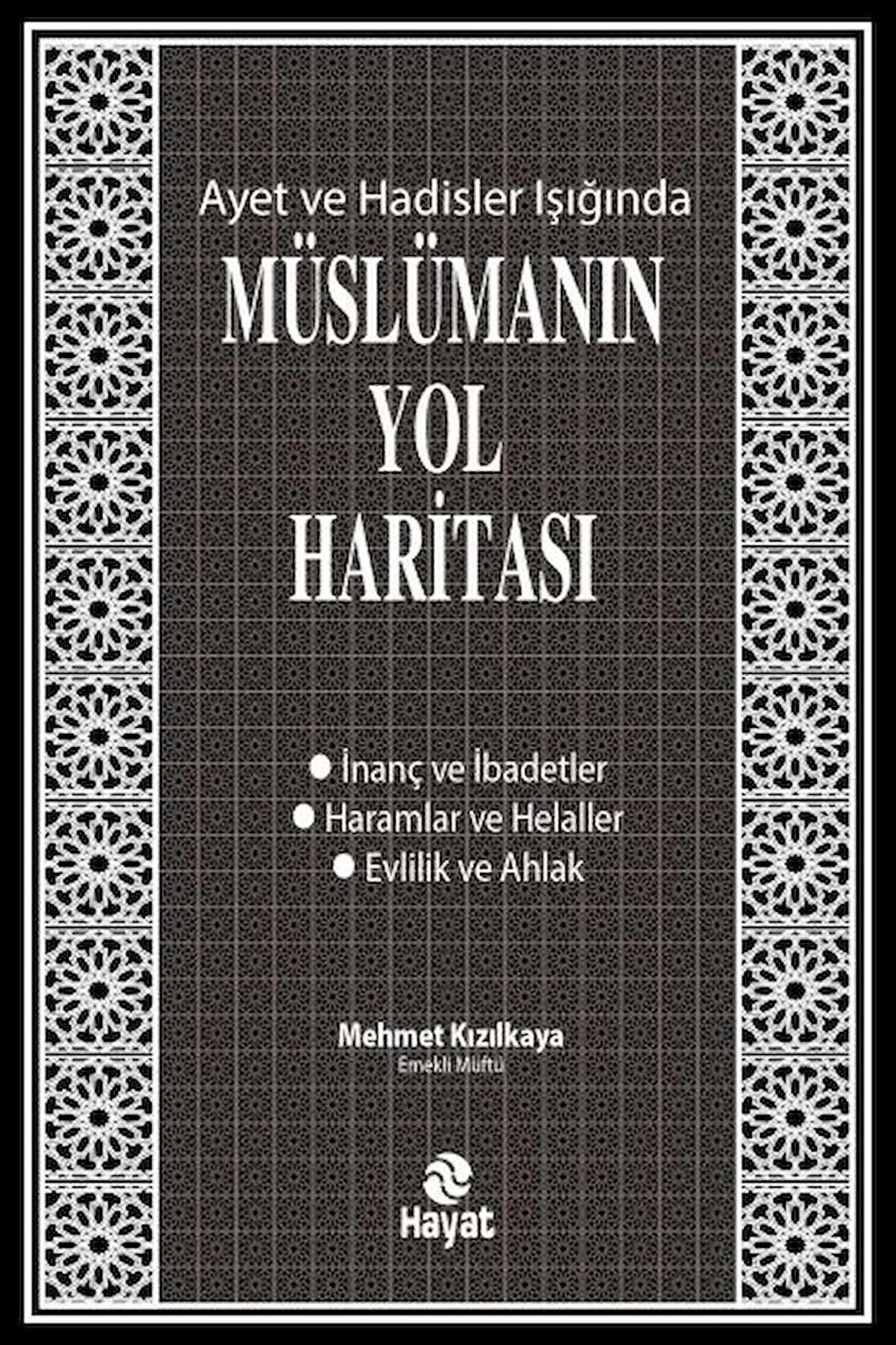 Ayet ve Hadisler Işığında Müslümanın Yol Haritası