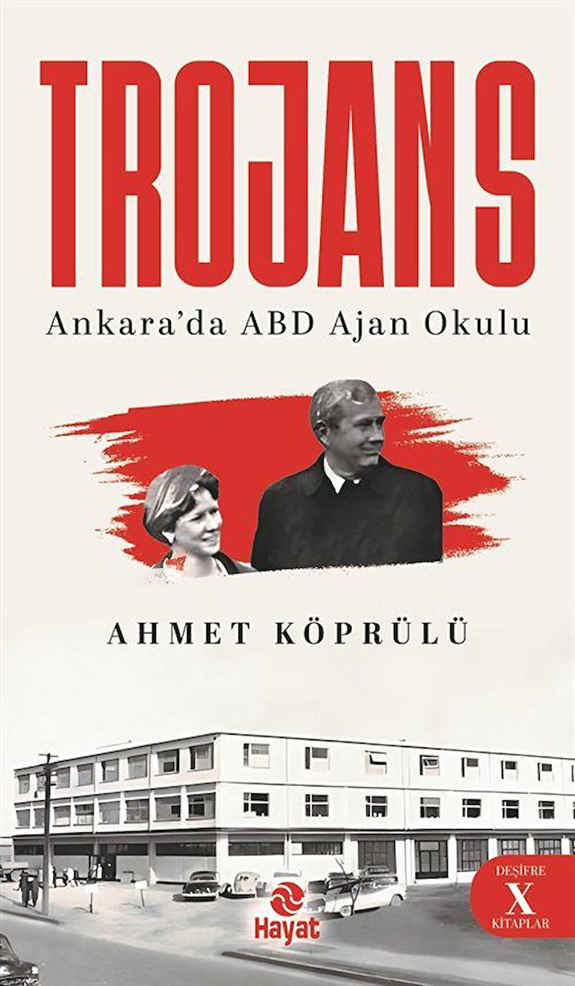 Trojans & Ankara'da ABD Ajan Okulu / Ahmet Köprülü