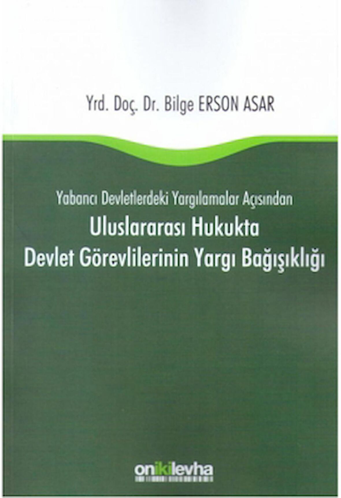 Uluslararası Hukukta Devlet Görevlilerinin Yargı Bağışıklığı