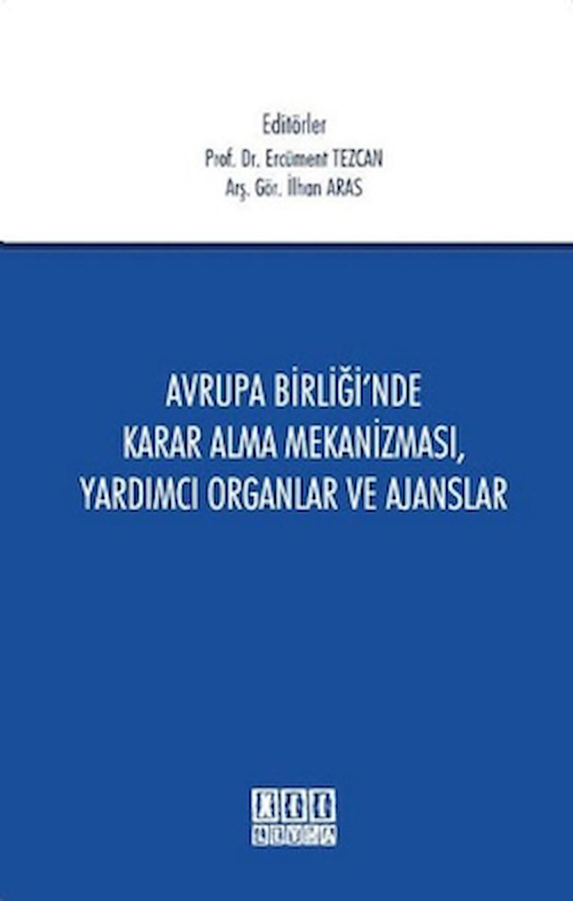 Avrupa Birliği'nde Karar Alma Mekanizması, Yardımcı Organlar ve Ajanslar