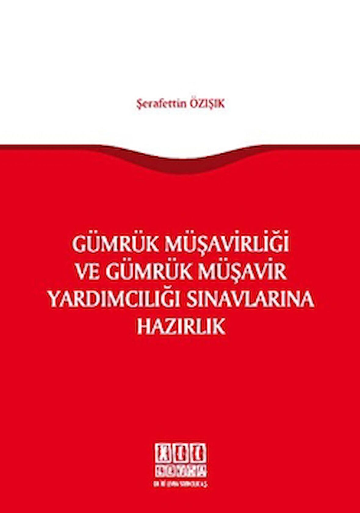 Gümrük Müşavirliği ve Gümrük Müşavir Yardımcılığı Sınavlarına Hazırlık