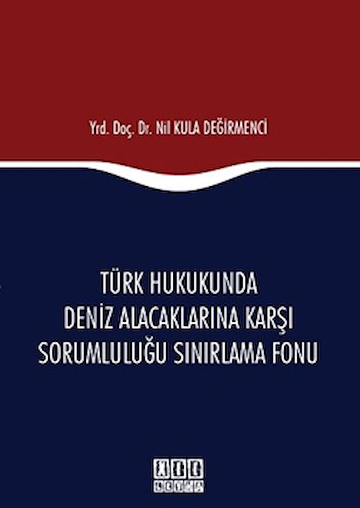 Türk Hukukunda Deniz Alacaklarına Karşı Sorumluluğu Sınırlama Fonu