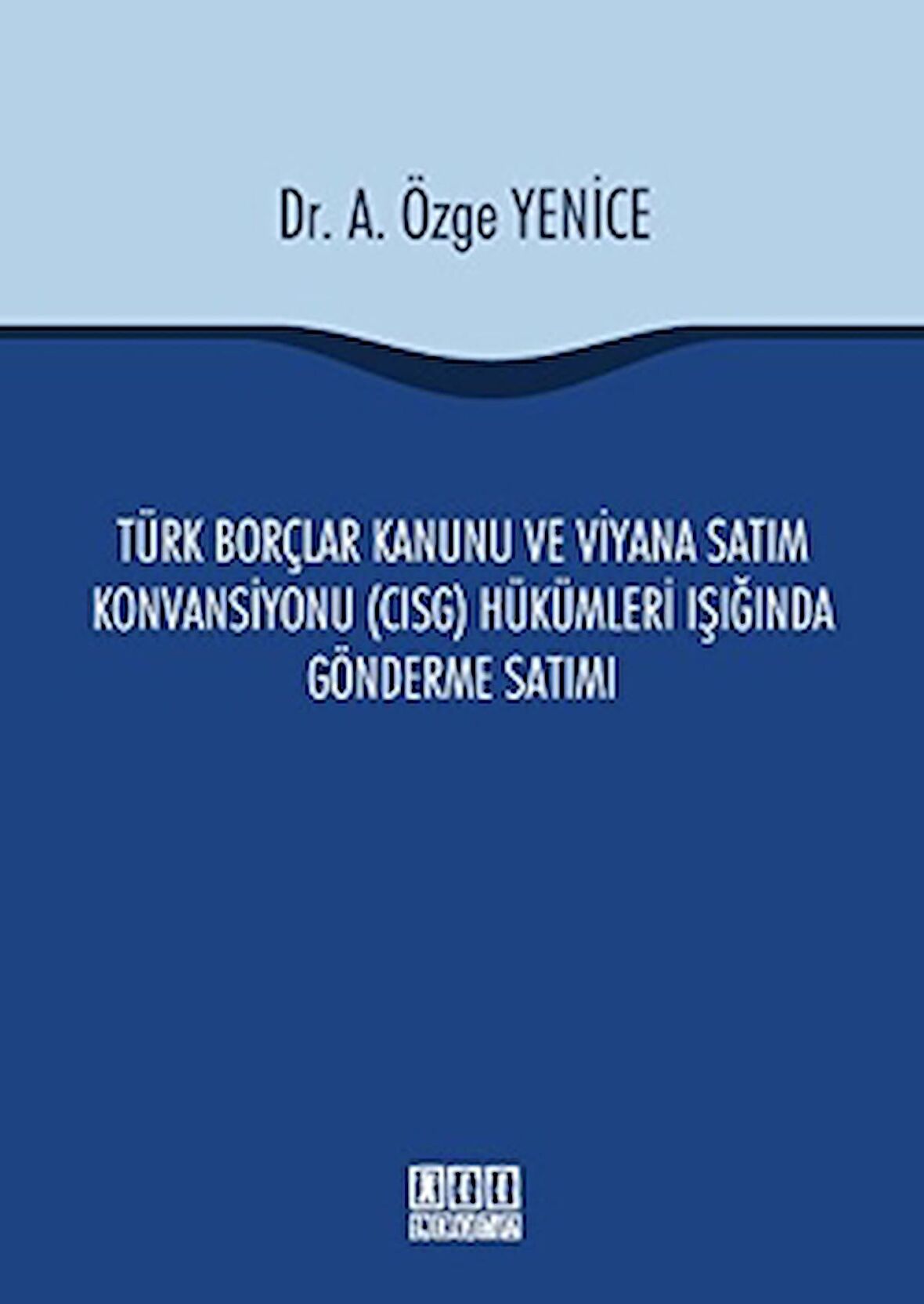 Türk Borçlar Kanunu ve Viyana Satım Konvansiyonu (CISG) Hükümleri Işığında Gönderme Satımı