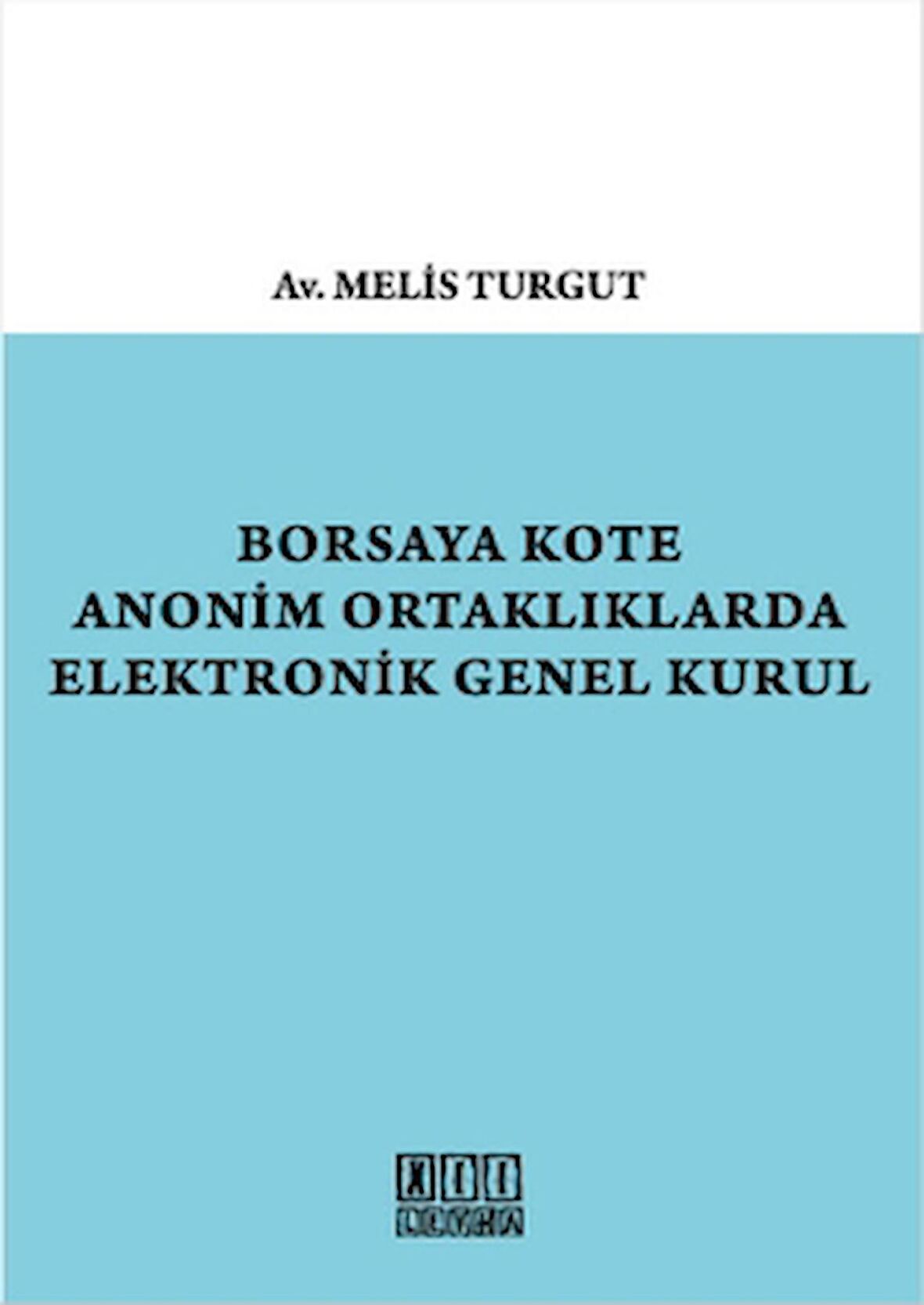 Borsaya Kote Anonim Ortaklıklarda Elektronik Genel Kurul