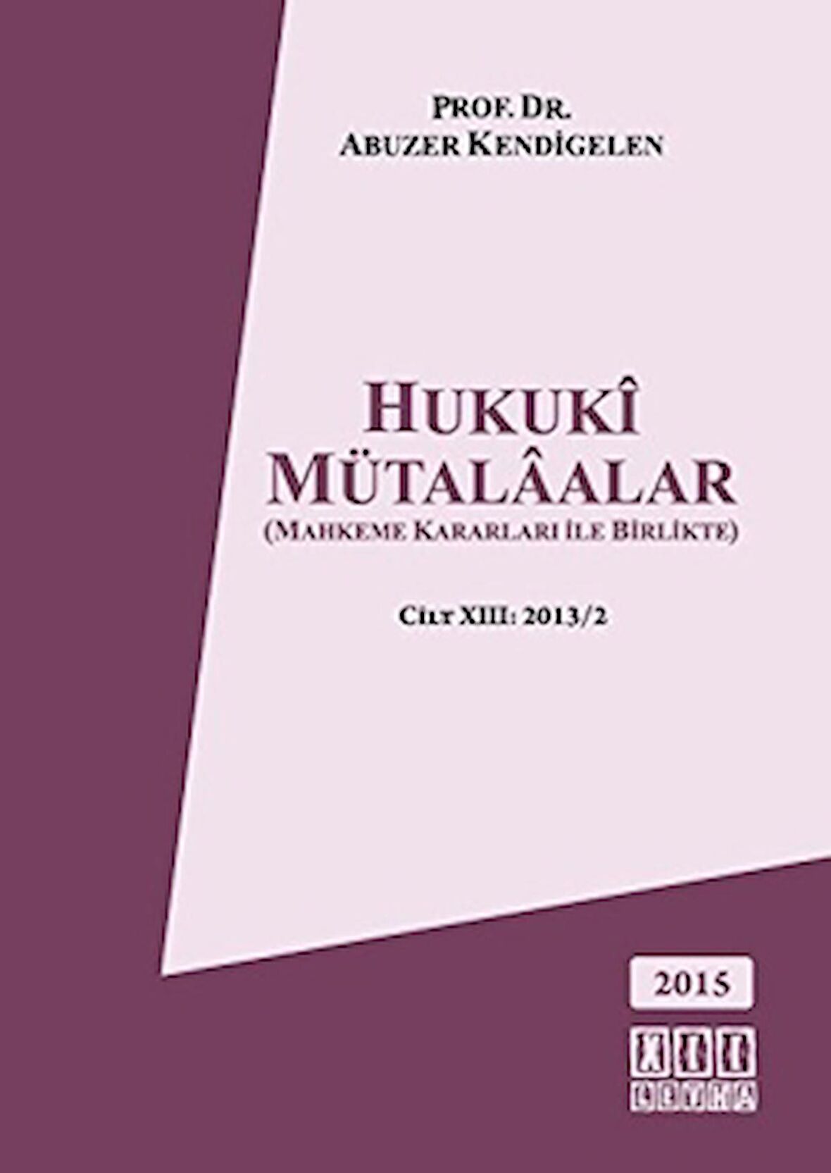 Hukuki Mütalaalar Cilt: 13 2013/2