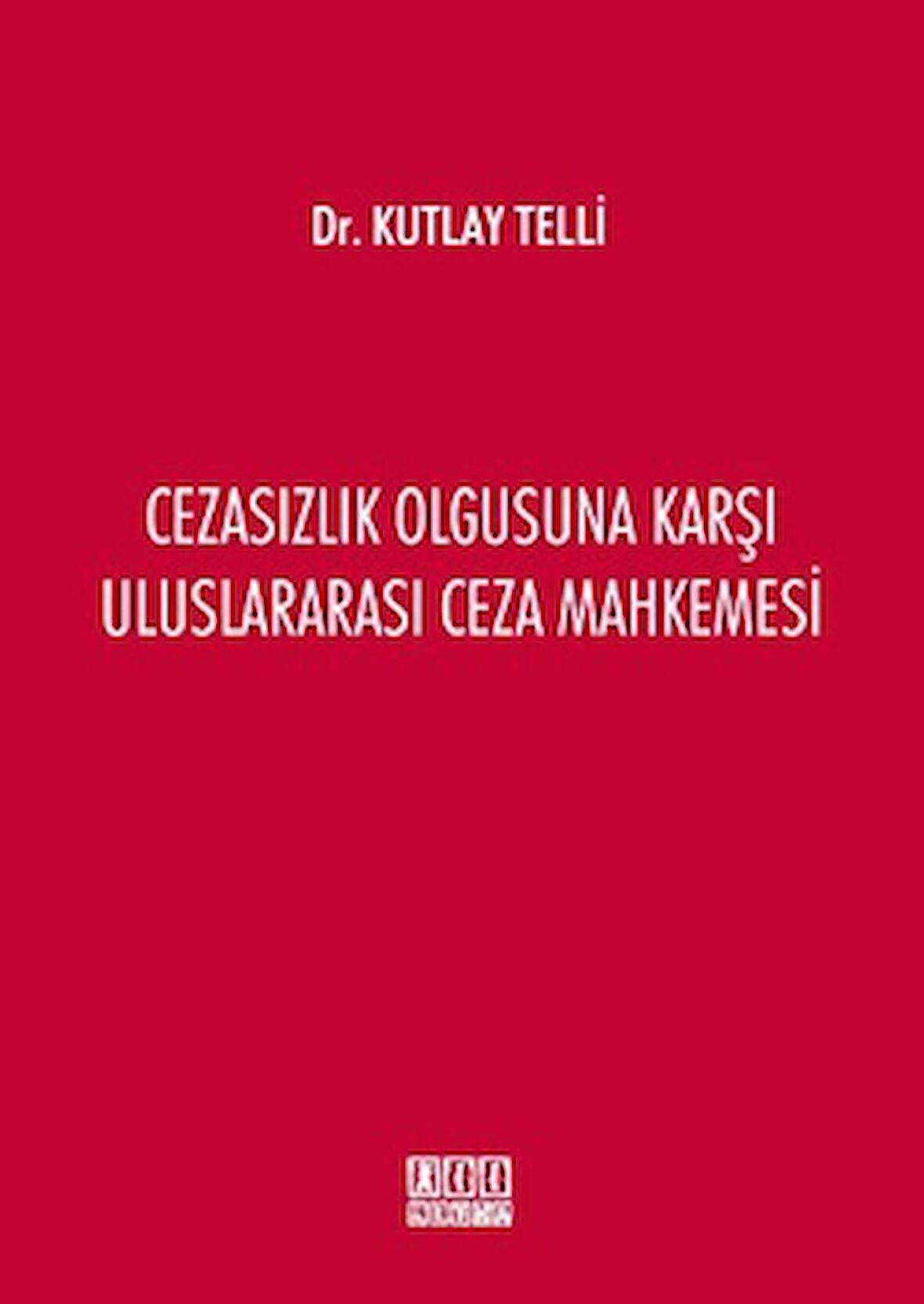 Cezasızlık Olgusuna Karşı Uluslararası Ceza Mahkemesi