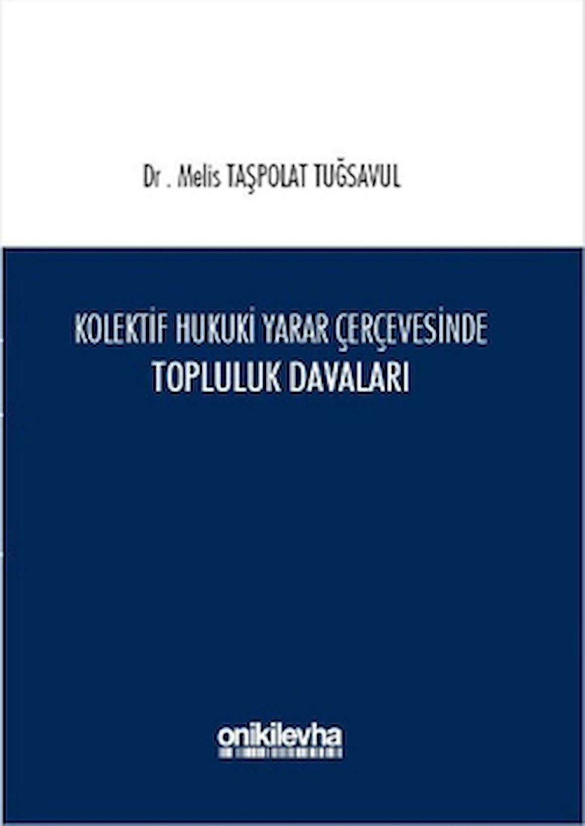 Kolektif Hukuki Yarar Çerçevesinde Topluluk Davaları
