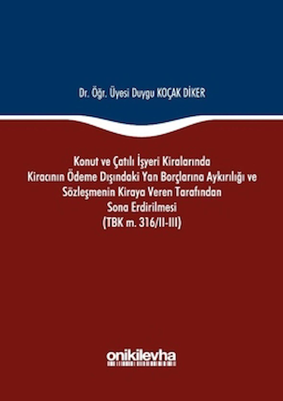 Konut ve Çatılı İşyeri Kiralarında Kiracının Ödeme Dışındaki Yan Borçlarına Aykırılığı ve Sözleşmenin Kiraya Veren Tarafından Sona Erdirilmesi (TBK m. 316/2-3)