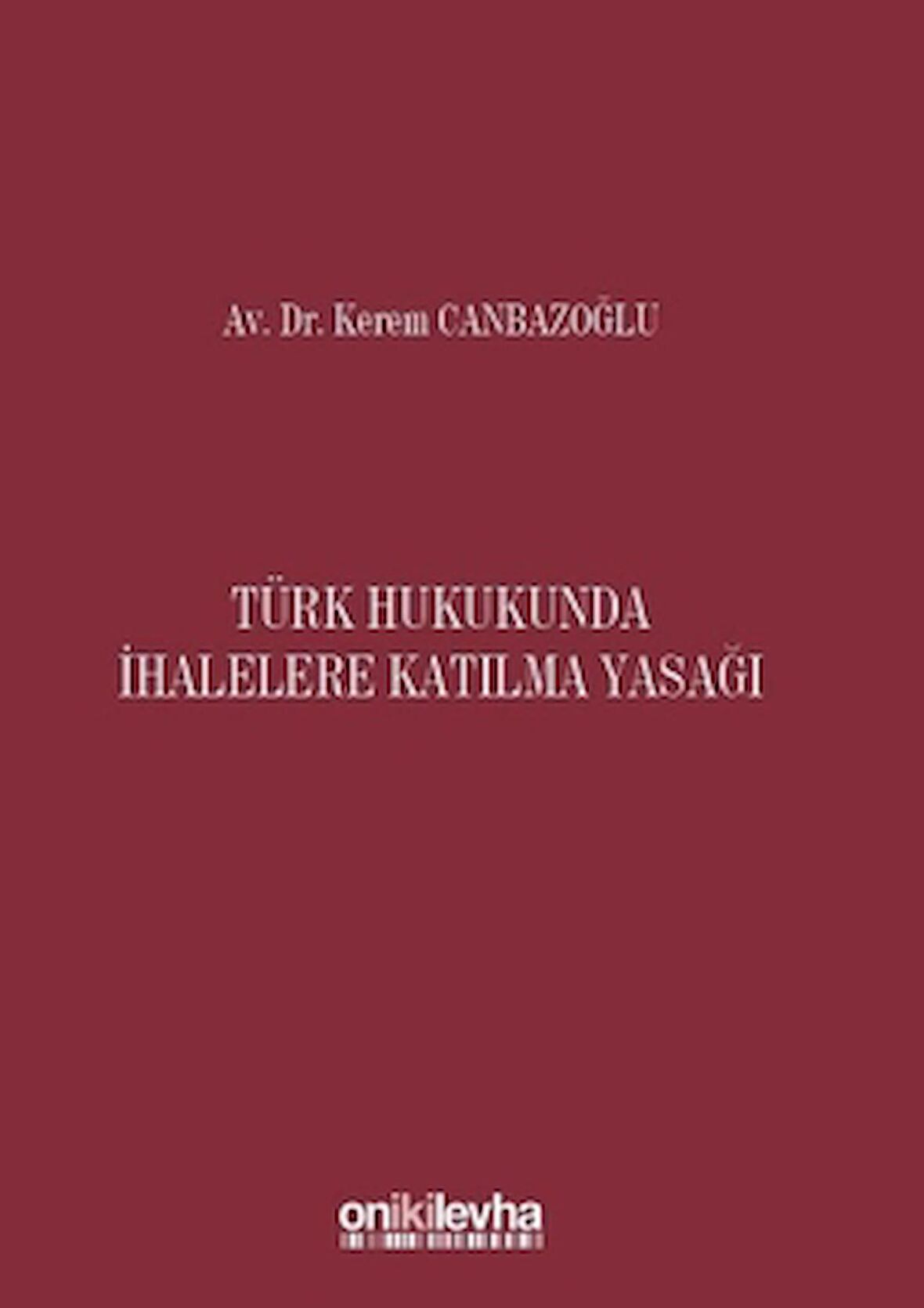 Türk Hukukunda İhalelere Katılma Yasağı