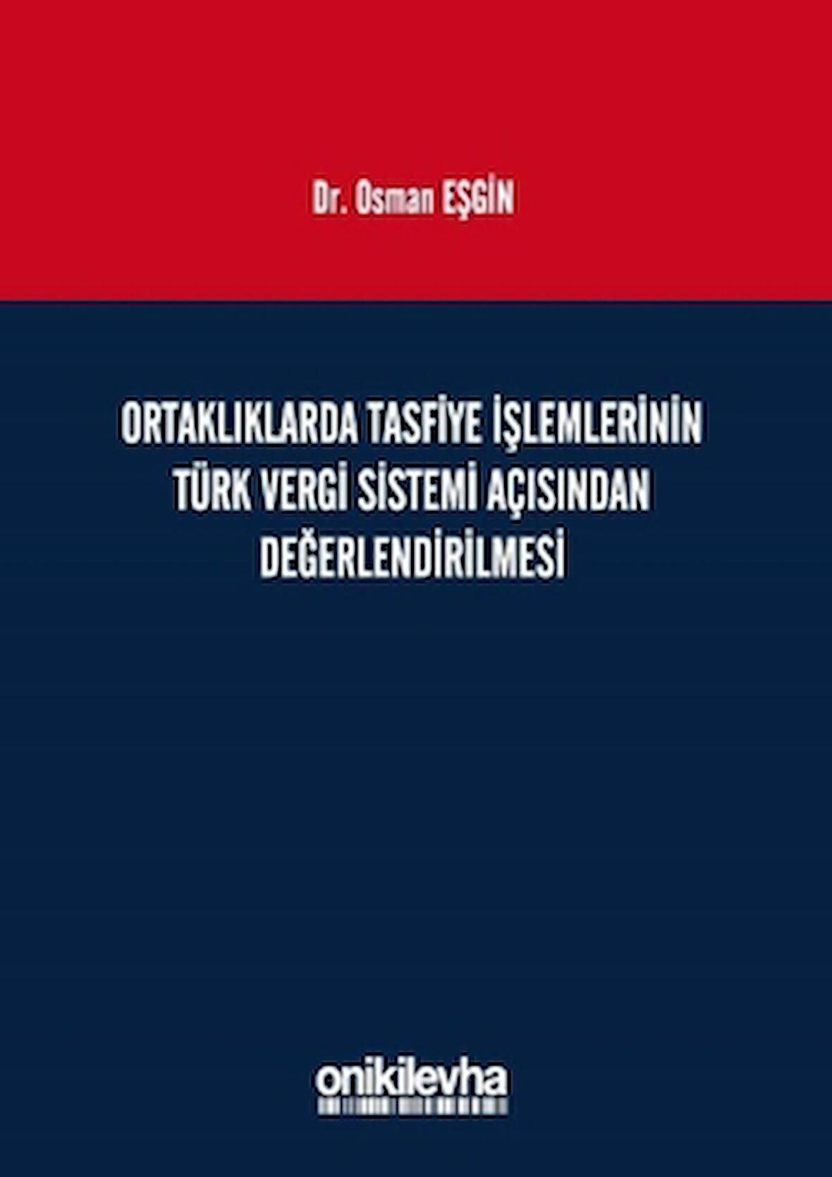 Ortaklıklarda Tasfiye İşlemlerinin Türk Vergi Sistemi Açısından İncelenmesi
