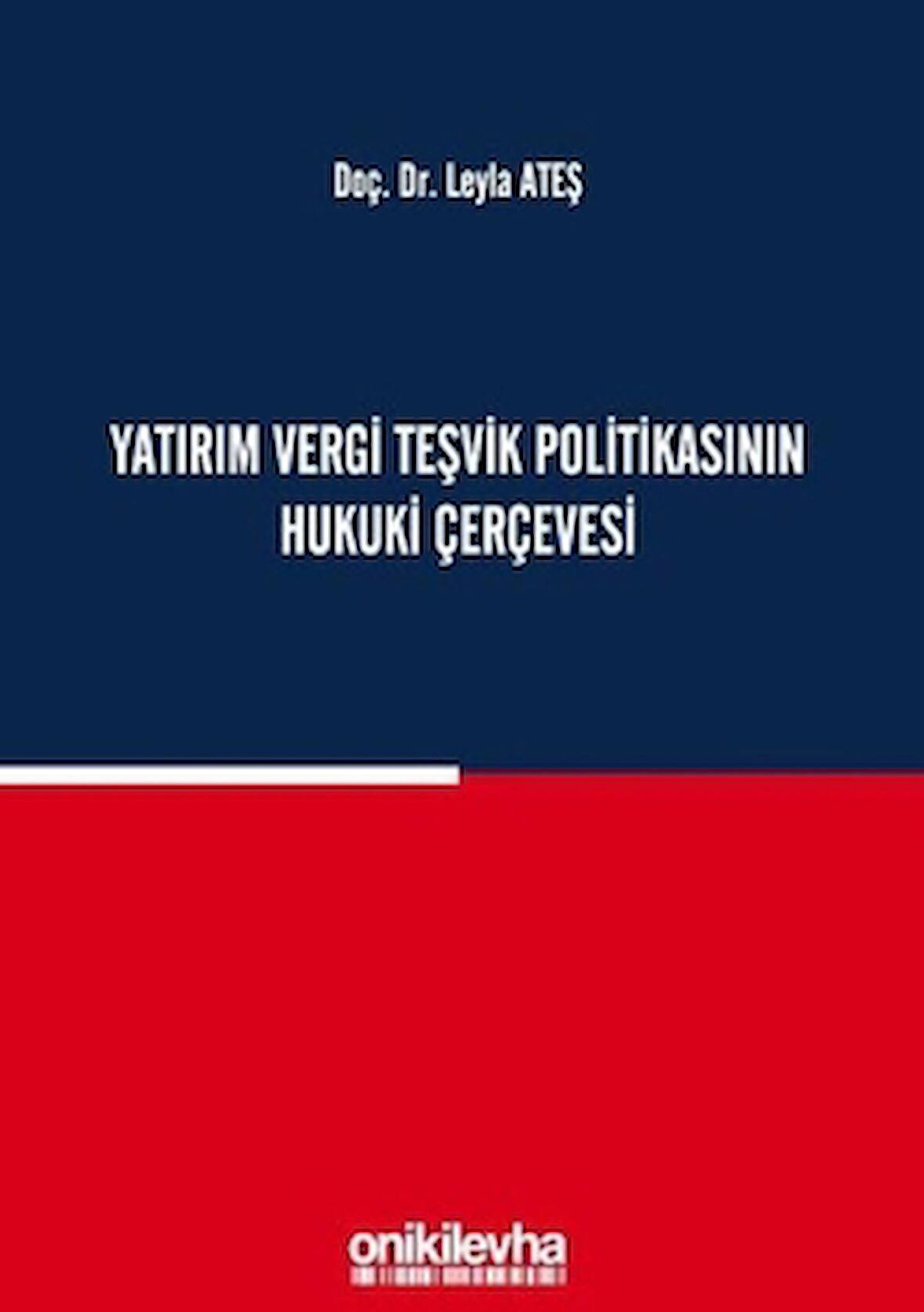 Yatırım Vergi Teşvik Politikasının Hukuki Çerçevesi
