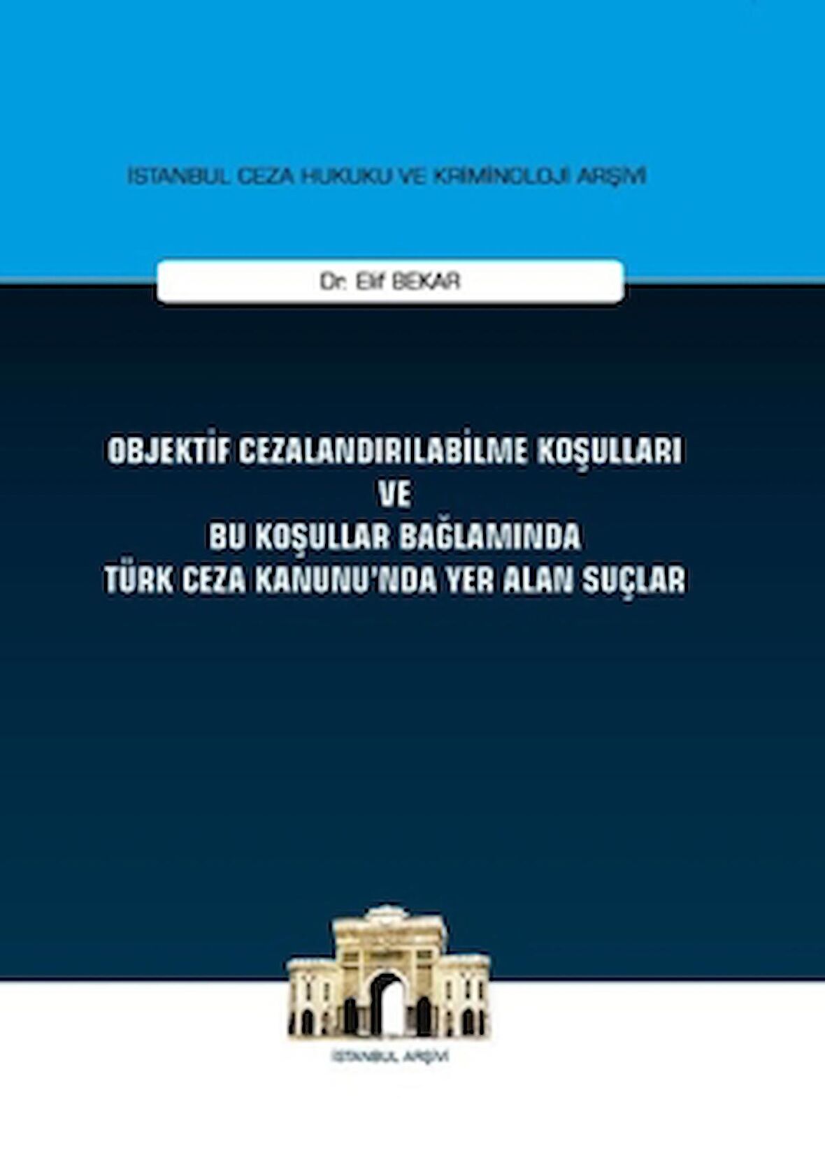 Objektif Cezalandırılabilme Koşulları ve Bu Koşullar Bağlamında Türk Ceza Kanunu'nda Yer Alan Suçlar