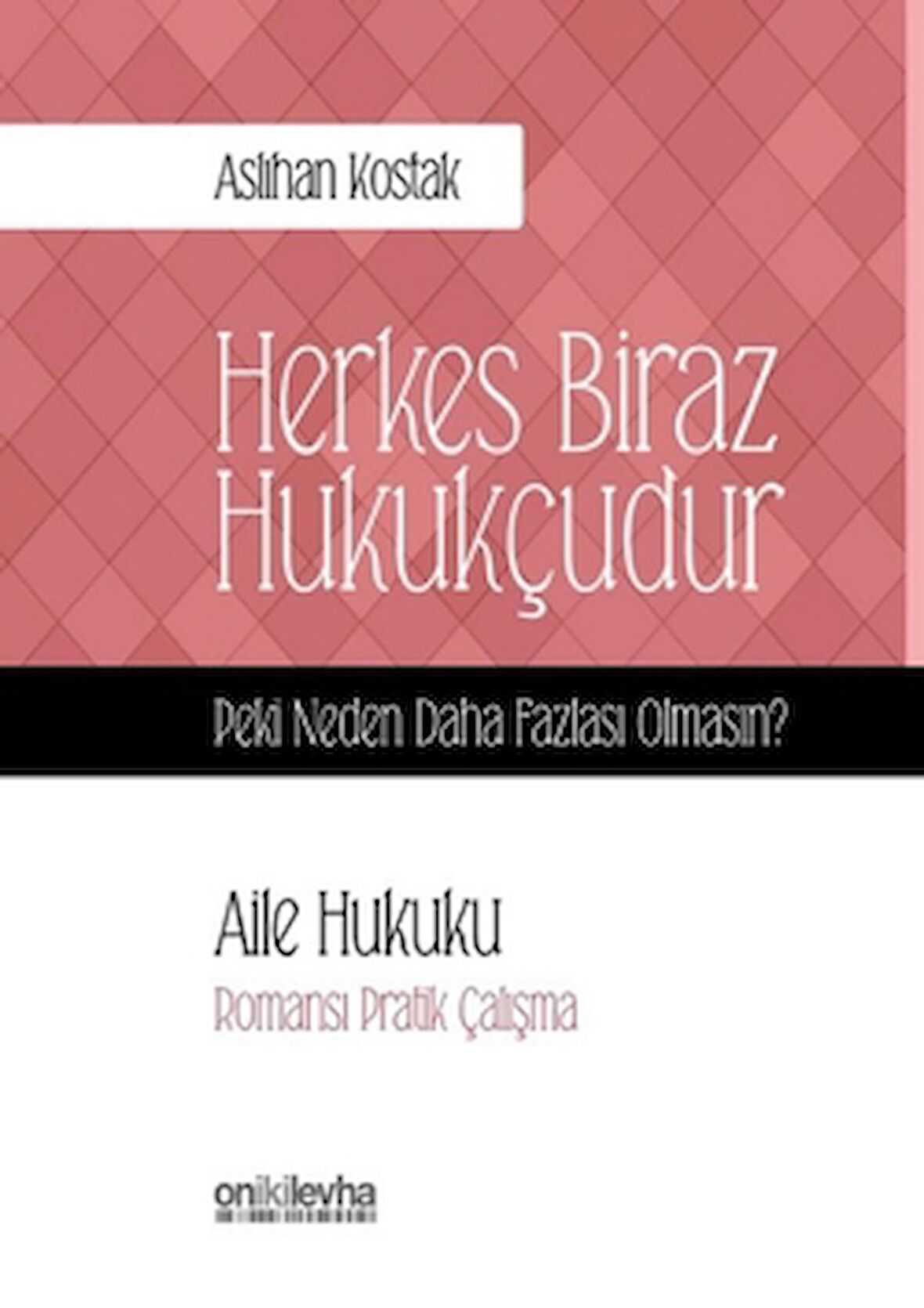 Aile Hukuku - Herkes Biraz Hukukçudur
