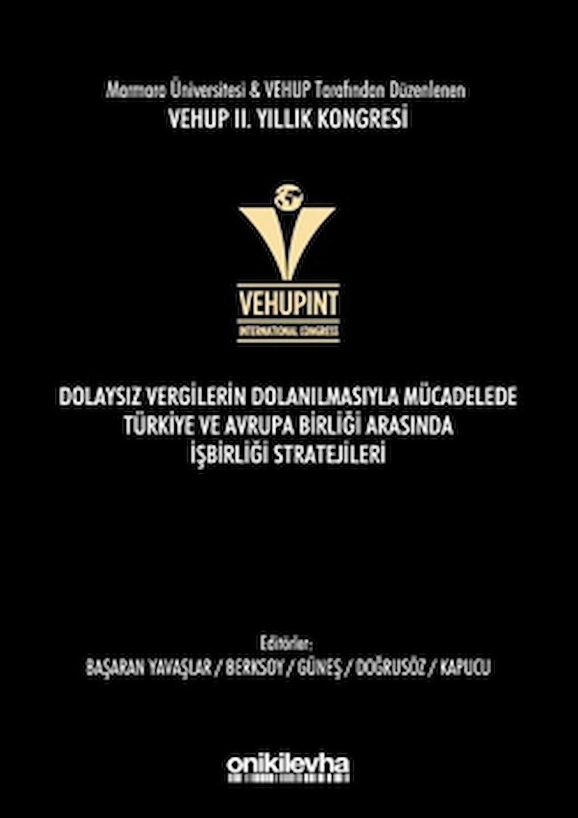 VEHUP 2. Yıllık Kongresi - Dolaysız Vergilerin Dolanılmasıyla Mücadelede Türkiye ve Avrupa Birliği Arasında İşbirliği Stratejileri