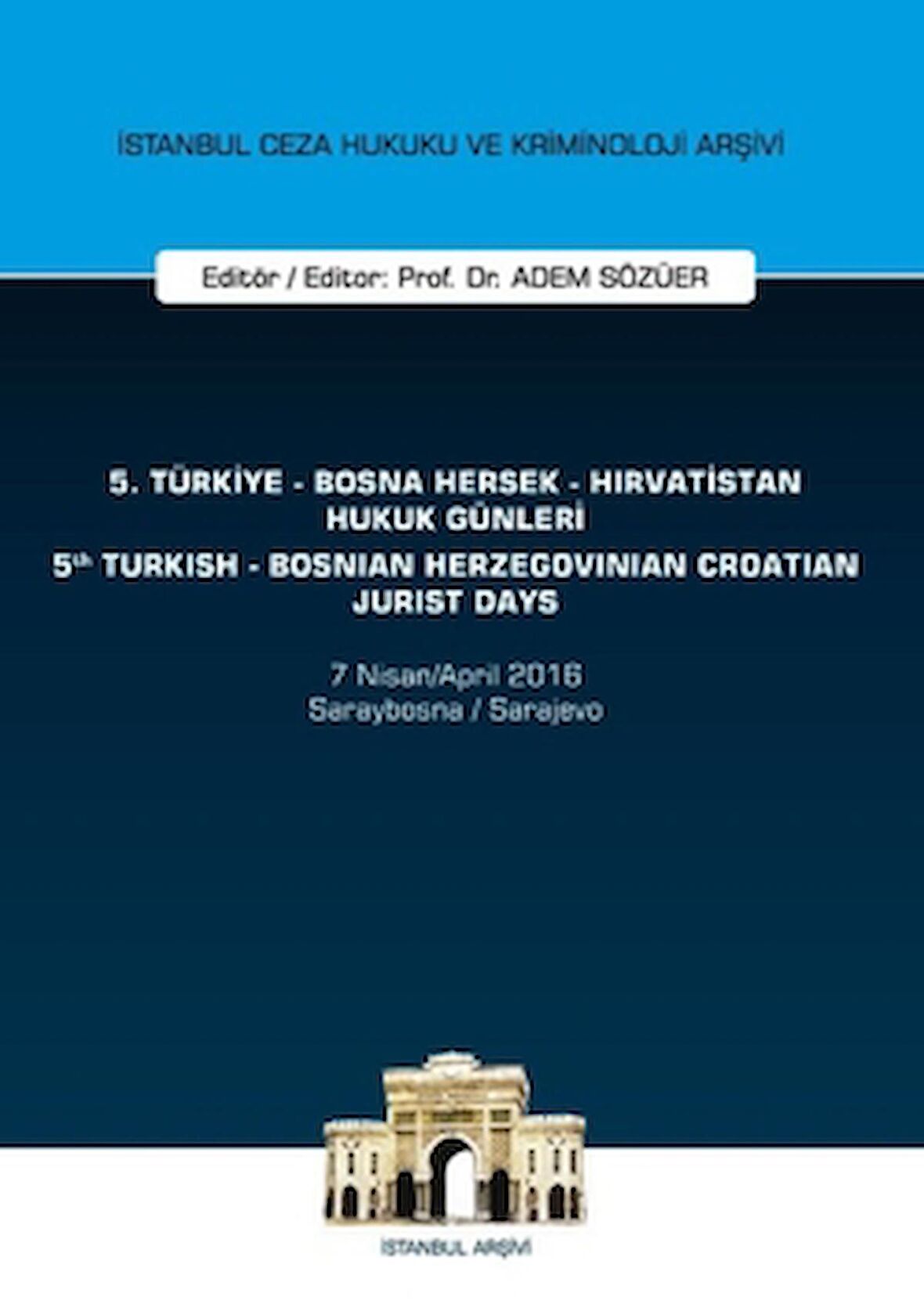 5. Türkiye - Bosna Hersek - Hırvatistan Hukuk Günleri - 5. Turkish - Bosnian Herzegovinian Croatian Jurist Days