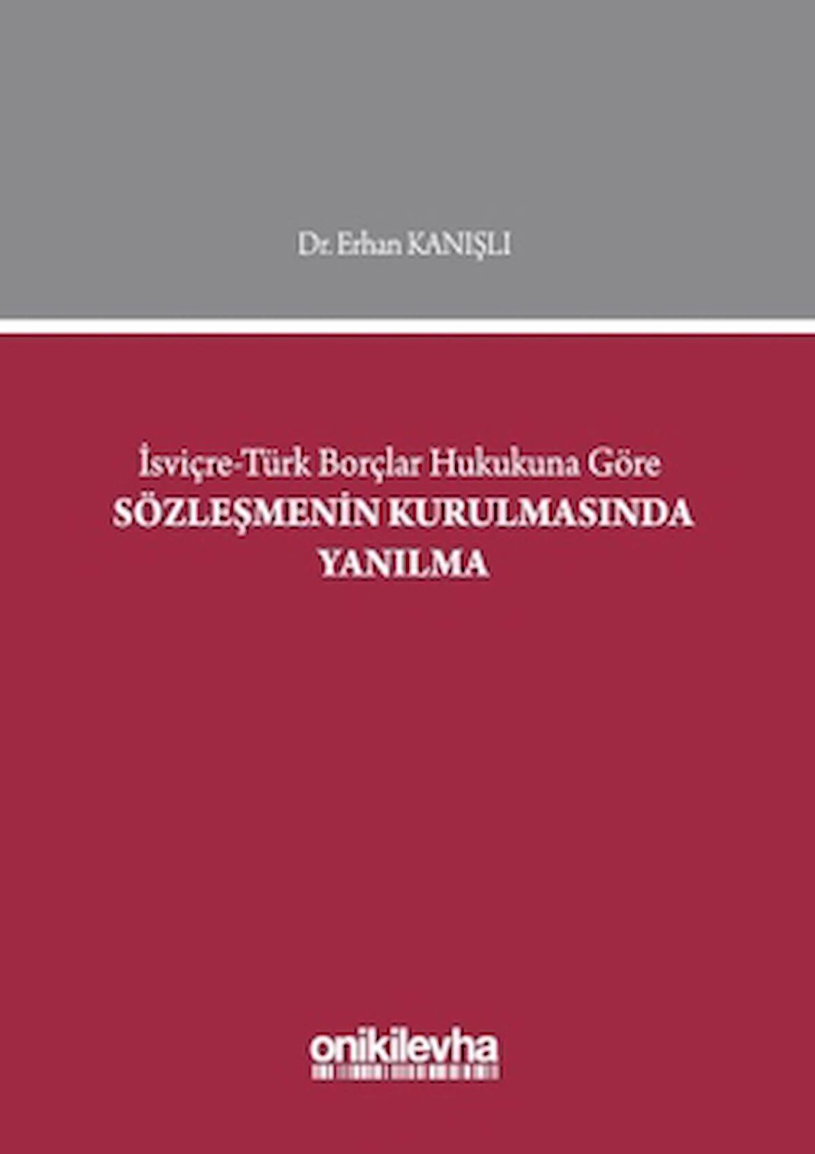 İsviçre-Türk Borçlar Hukukuna Göre Sözleşmenin Kurulmasında Yanılma