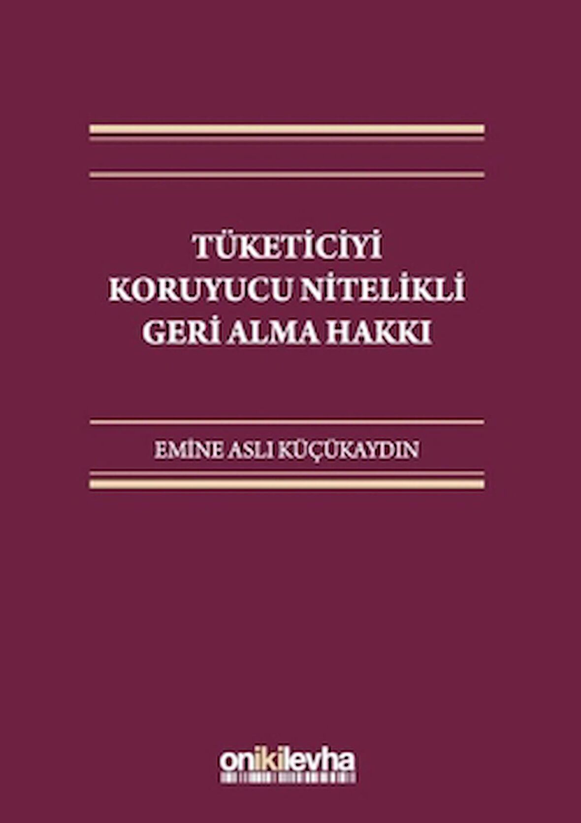 Tüketiciyi Koruyucu Nitelikli Geri Alma Hakkı