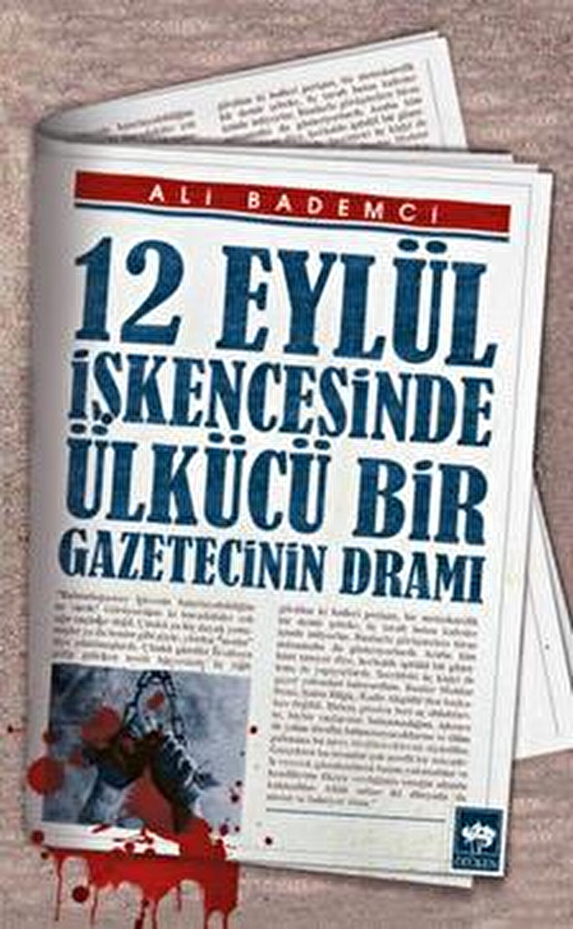 12 Eylül İşkencesinde Ülkücü Bir Gazetecinin Dramı