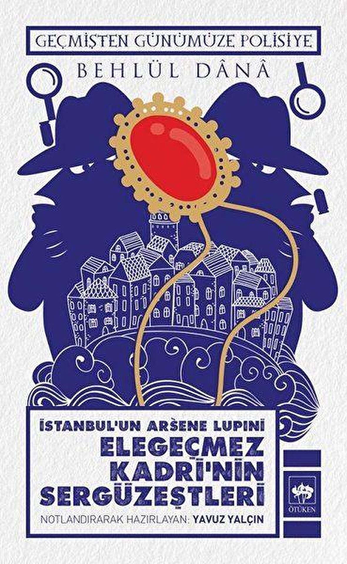 İstanbul'un Arsene Lupini Elegeçmez Kadri’nin Sergüzeştleri