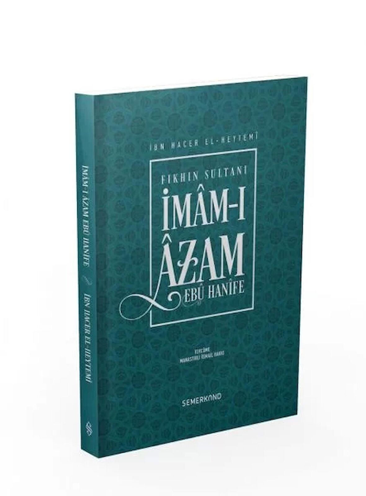 Fıkhın Sultanı İmam-ı Azam Ebu Hanife