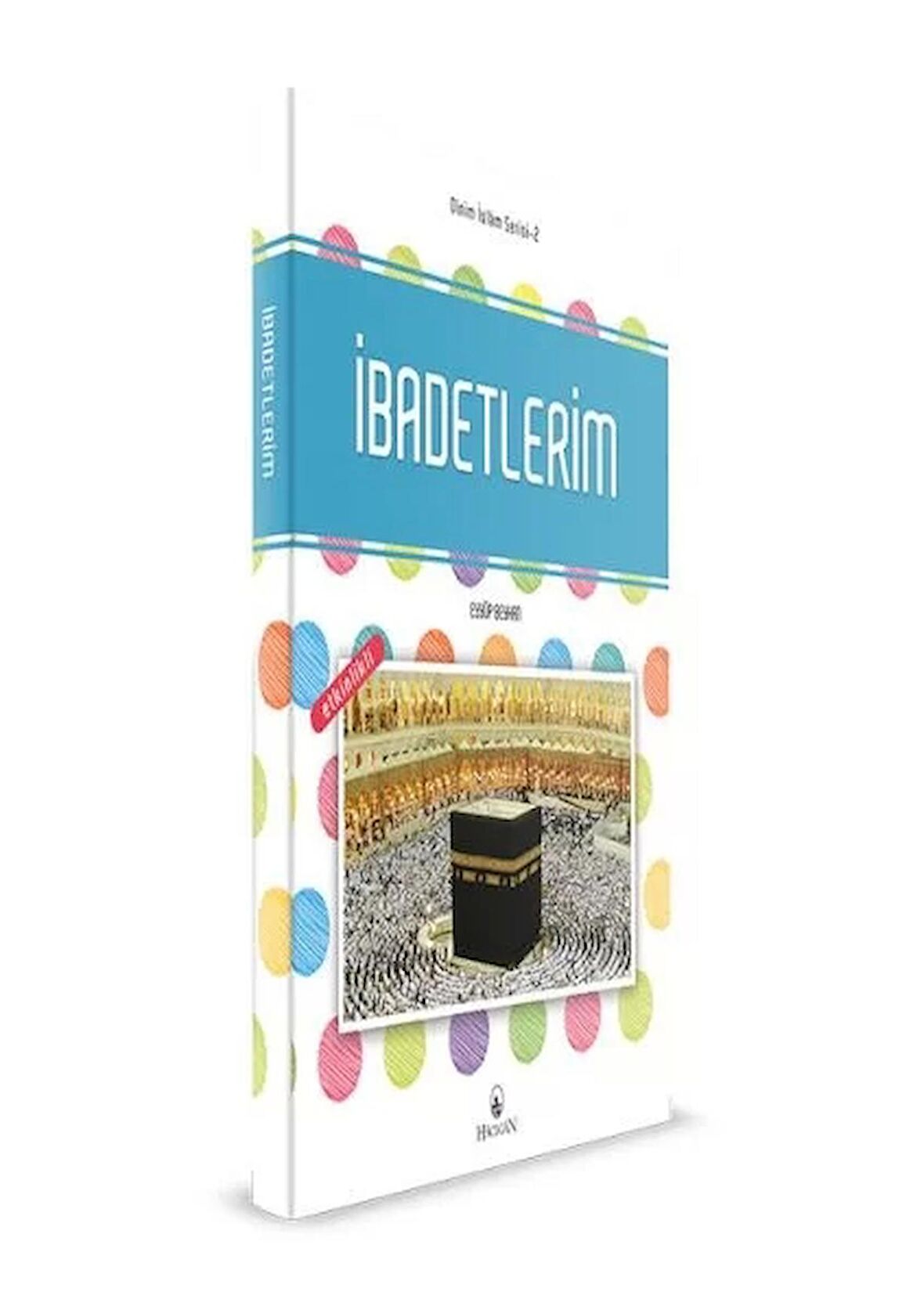 İbadetlerim - Dinim İslam Serisi 2