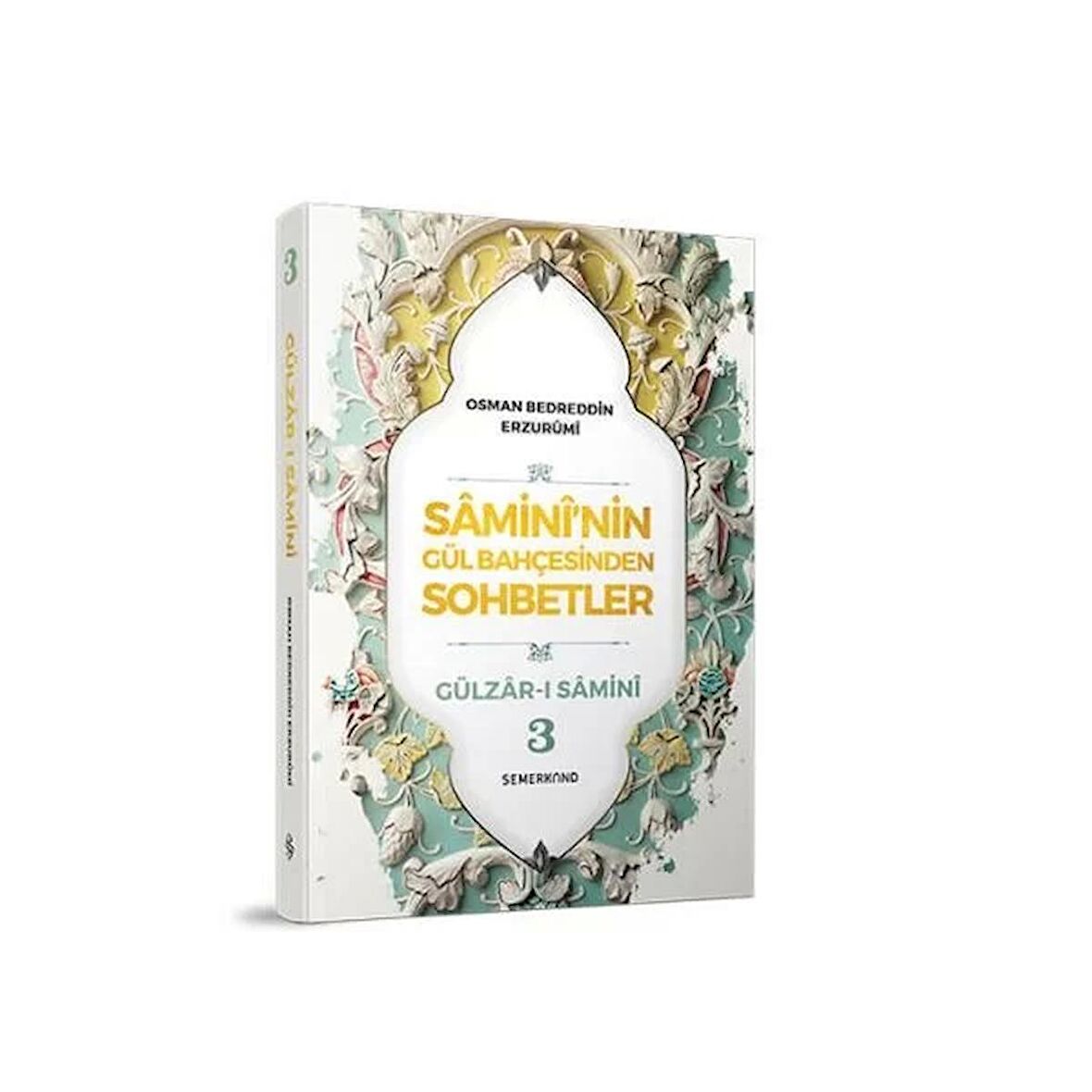 Samini'nin Gül Bahçesinden Sohbetler - Gülzar-ı Samini 3