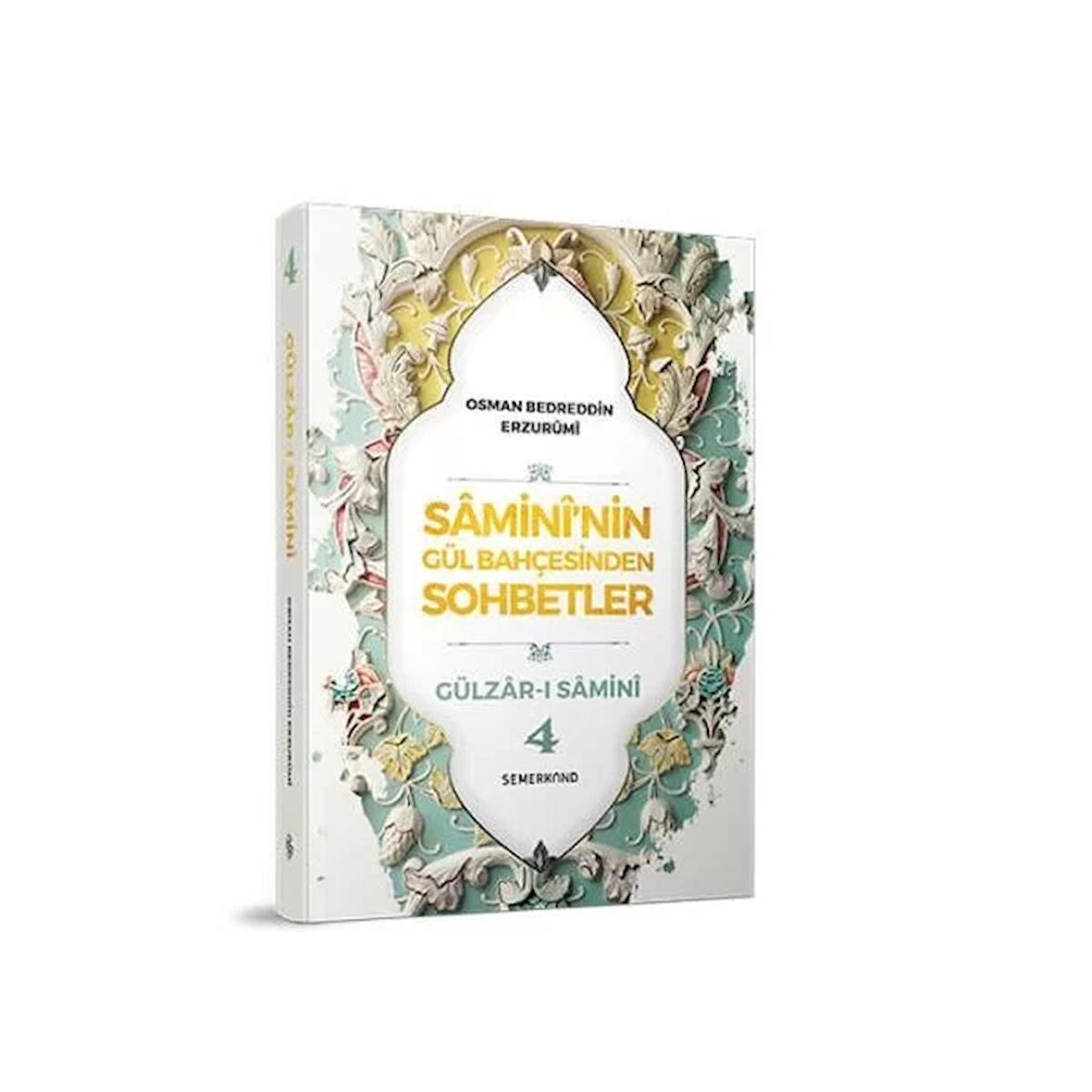 Samini'nin Gül Bahçesinden Sohbetler - Gülzar-ı Samini 4