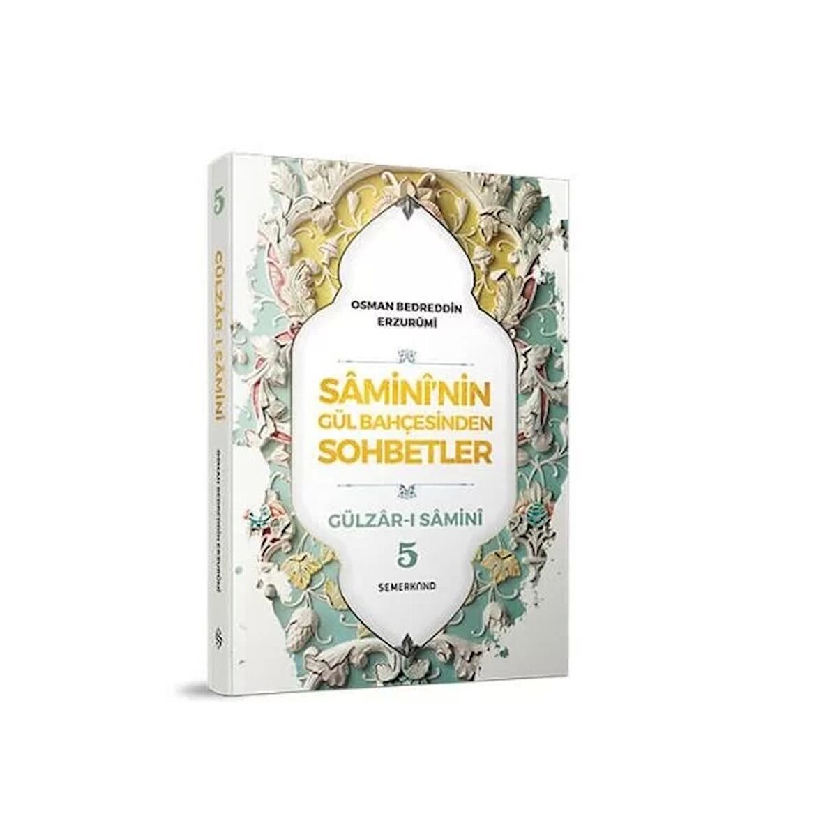 Samini'nin Gül Bahçesinden Sohbetler - Gülzar-ı Samini 5