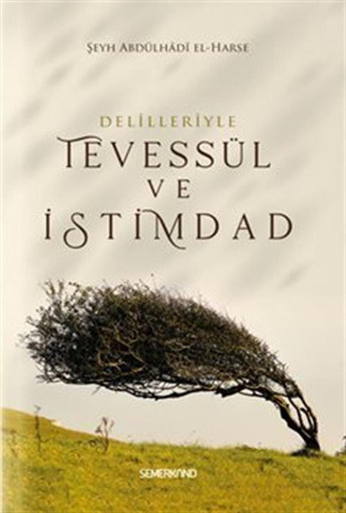 Tevessül ve İstimdad / Abdulhadi Muhammed el-Harse