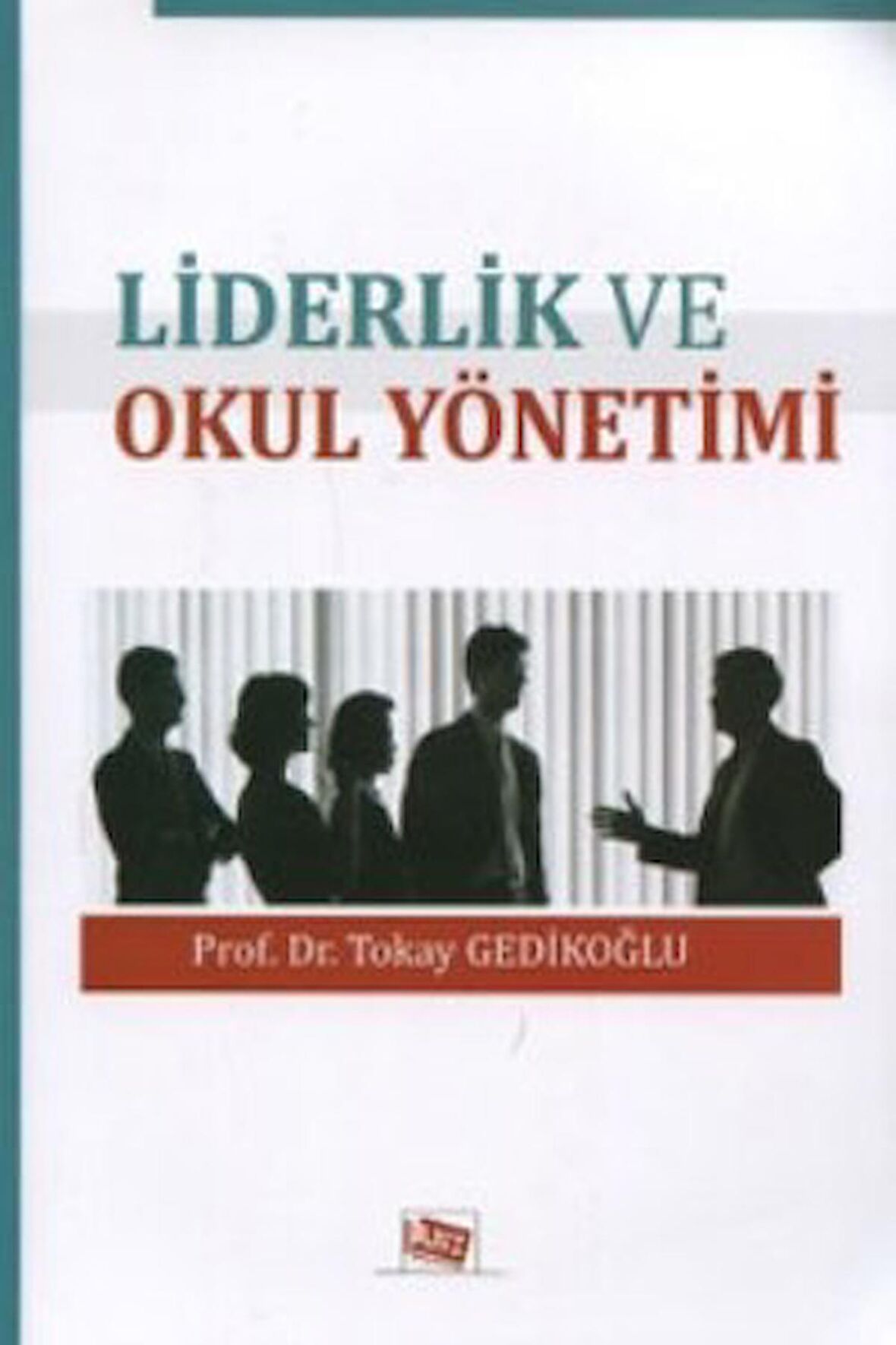 Liderlik ve Okul Yönetimi