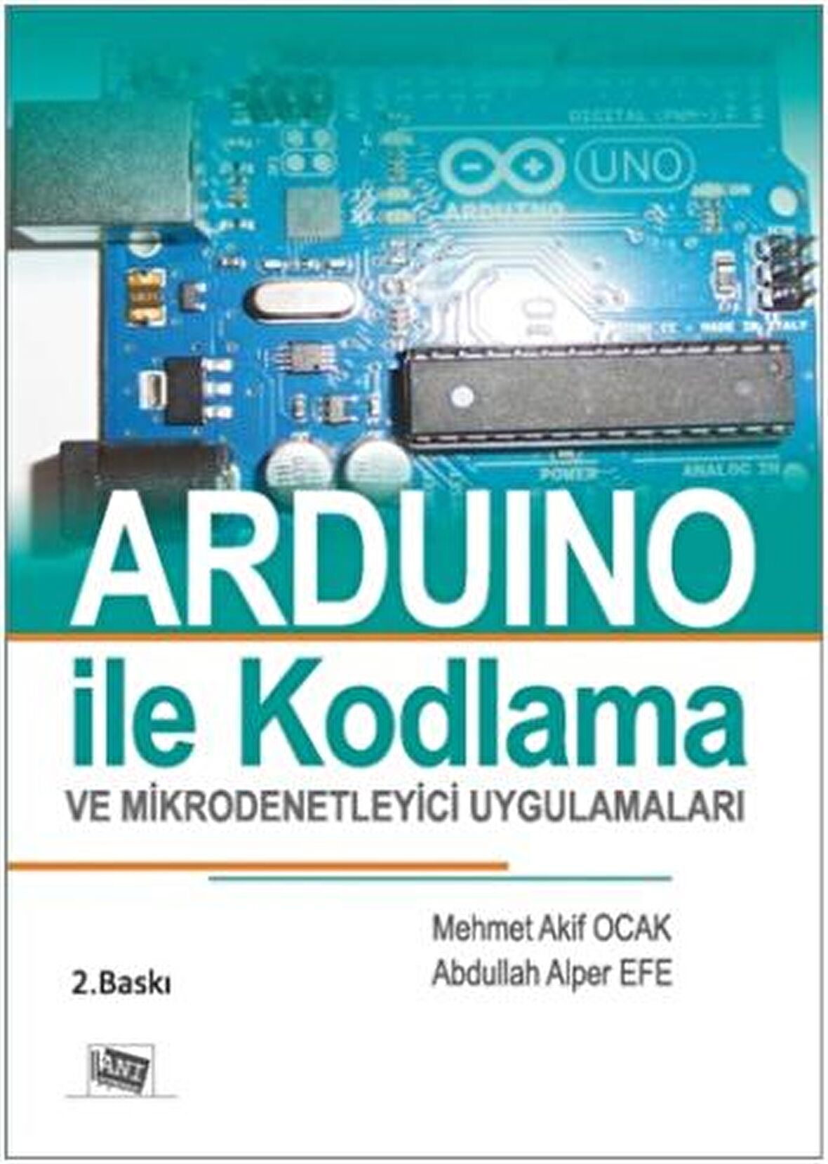 Arduino İle Kodlama ve Mikrodenetleyici Uygulamalar (Renksiz Baskı)