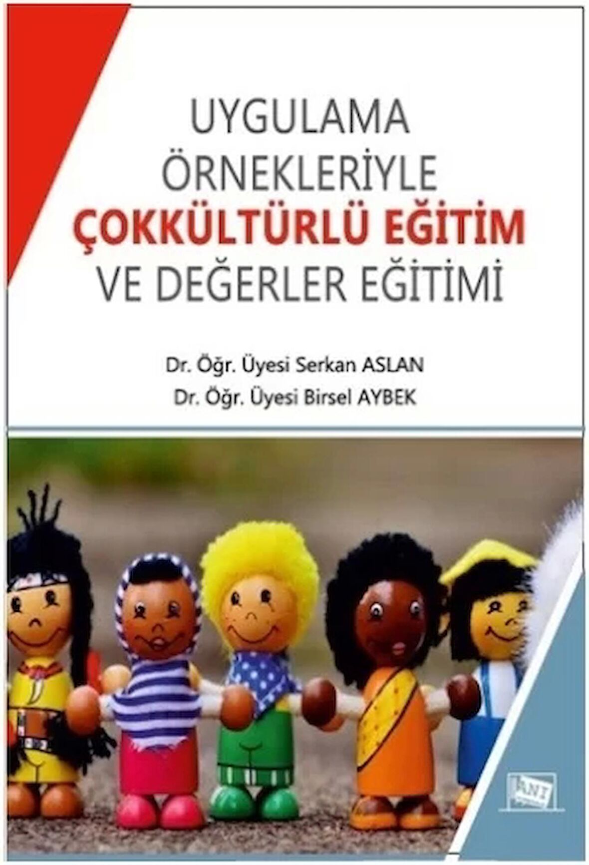 Uygulama Örnekleriyle Çokkültürlü Eğitim ve Değerler Eğitimi