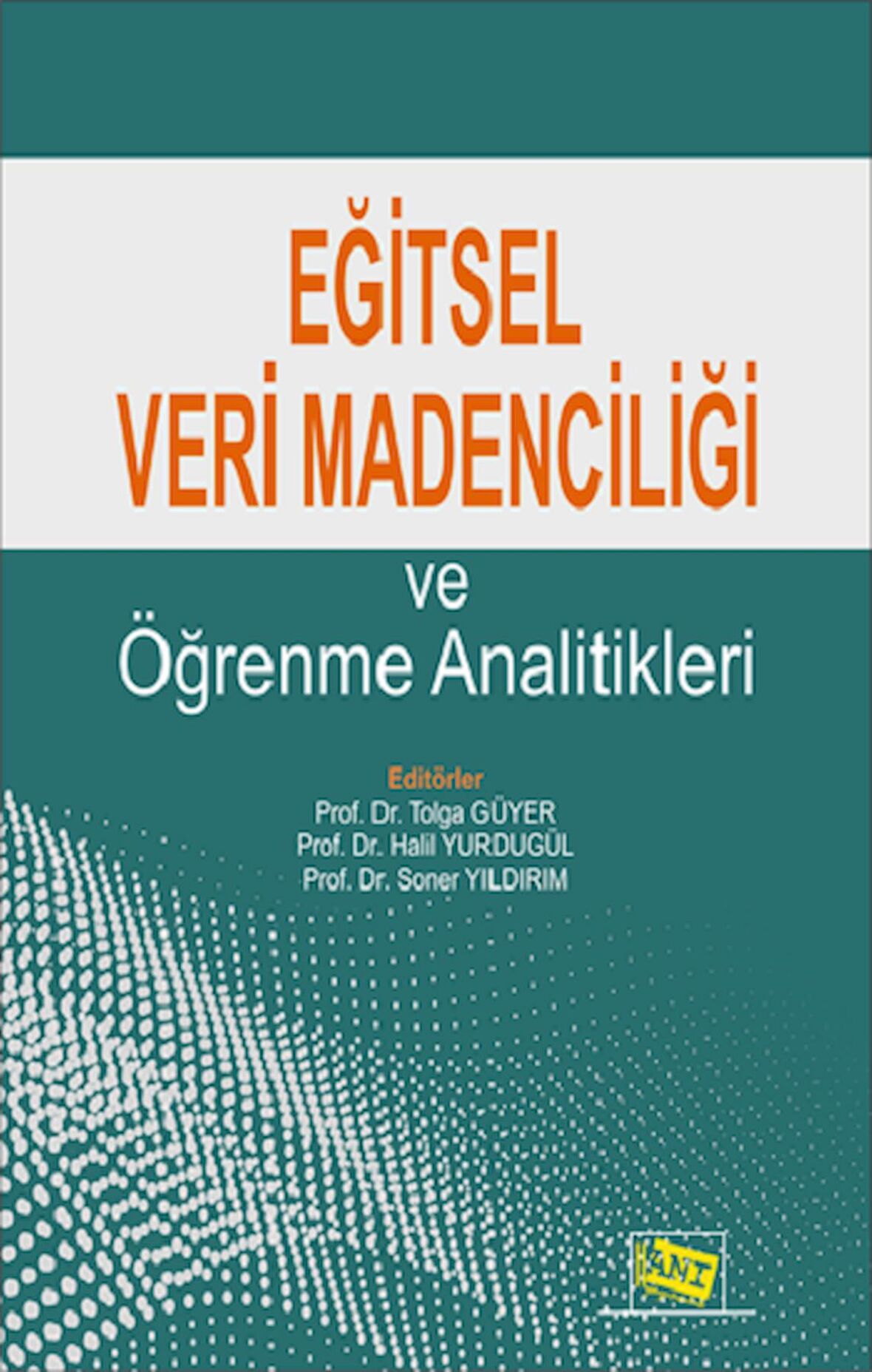 Eğitsel Veri Madenciliği Ve Öğrenme Analitikleri