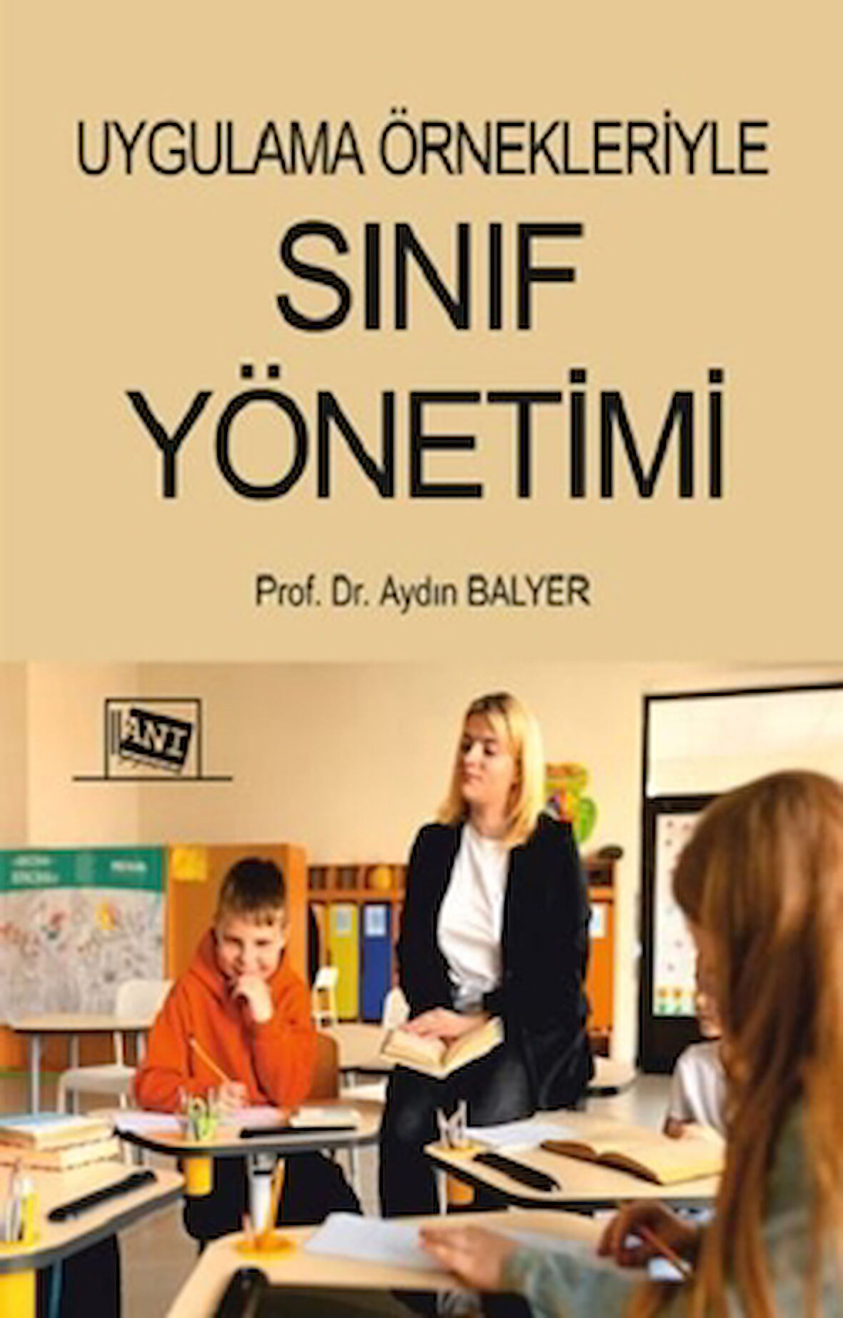 Uygulama Örnekleriyle Sınıf Yönetimi