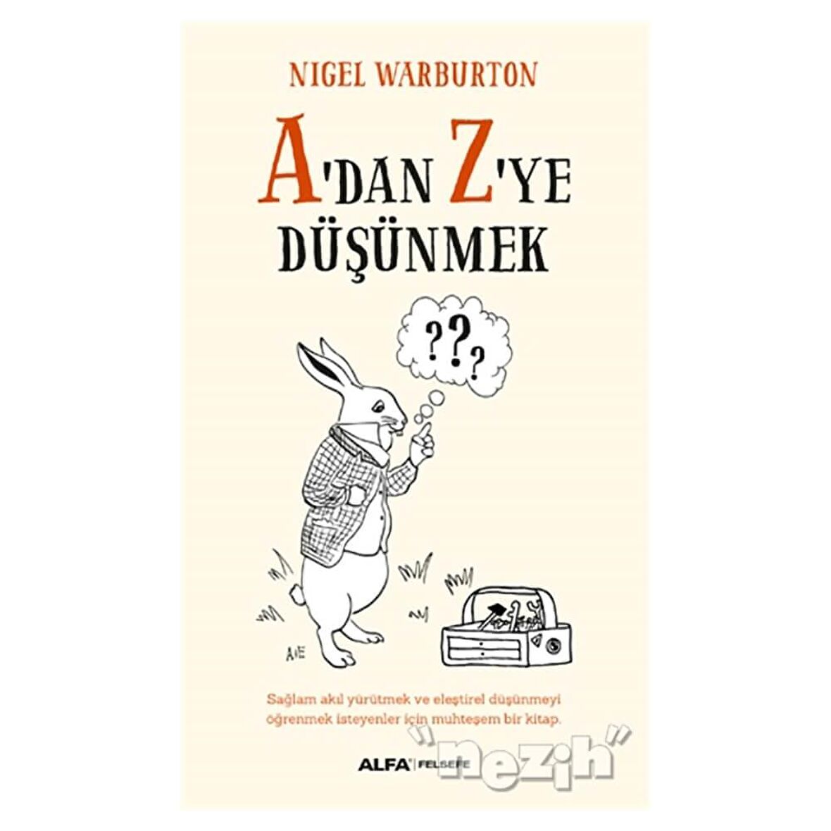 Adan Zye Düşünmek - Nigel Warburton - Alfa Yayınları