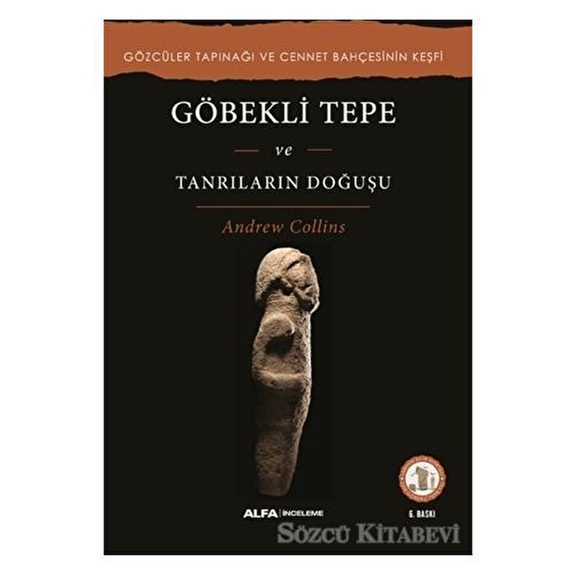 Göbekli Tepe ve Tanrıların Doğuşu