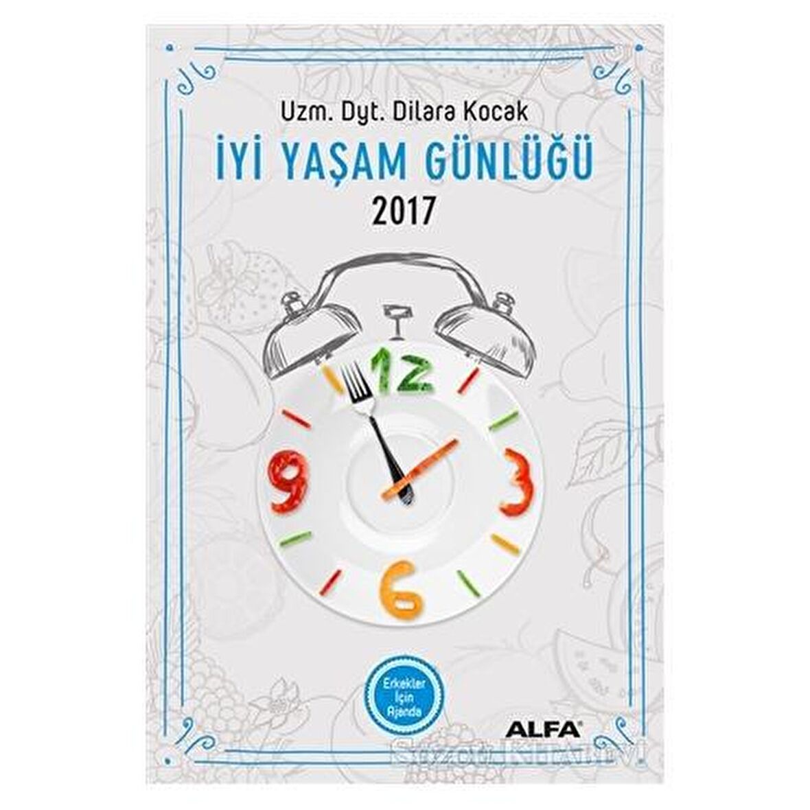İyi Yaşam Günlüğü 2017   Erkekler İçin Ajanda