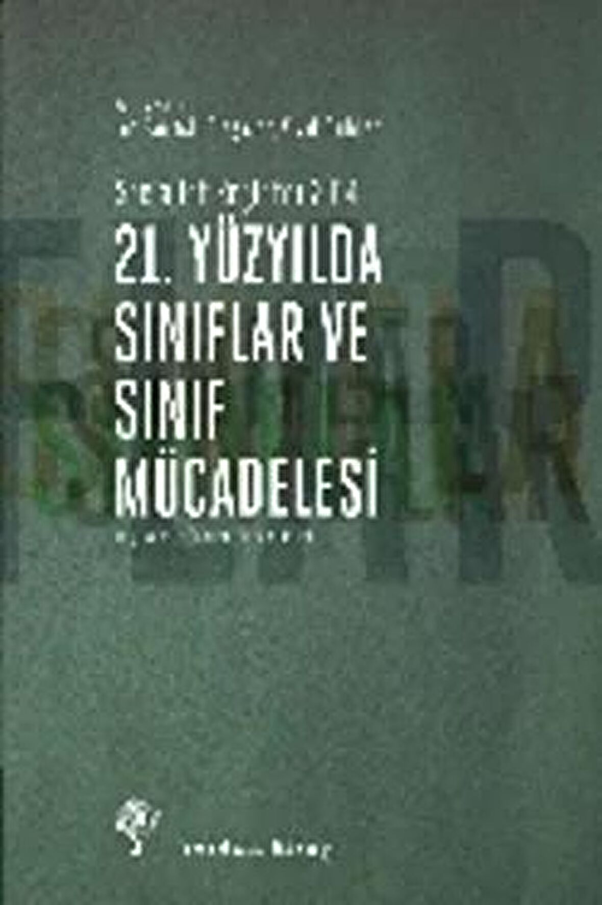 21. Yüzyılda Sınıflar ve Sınıf Mücadelesi