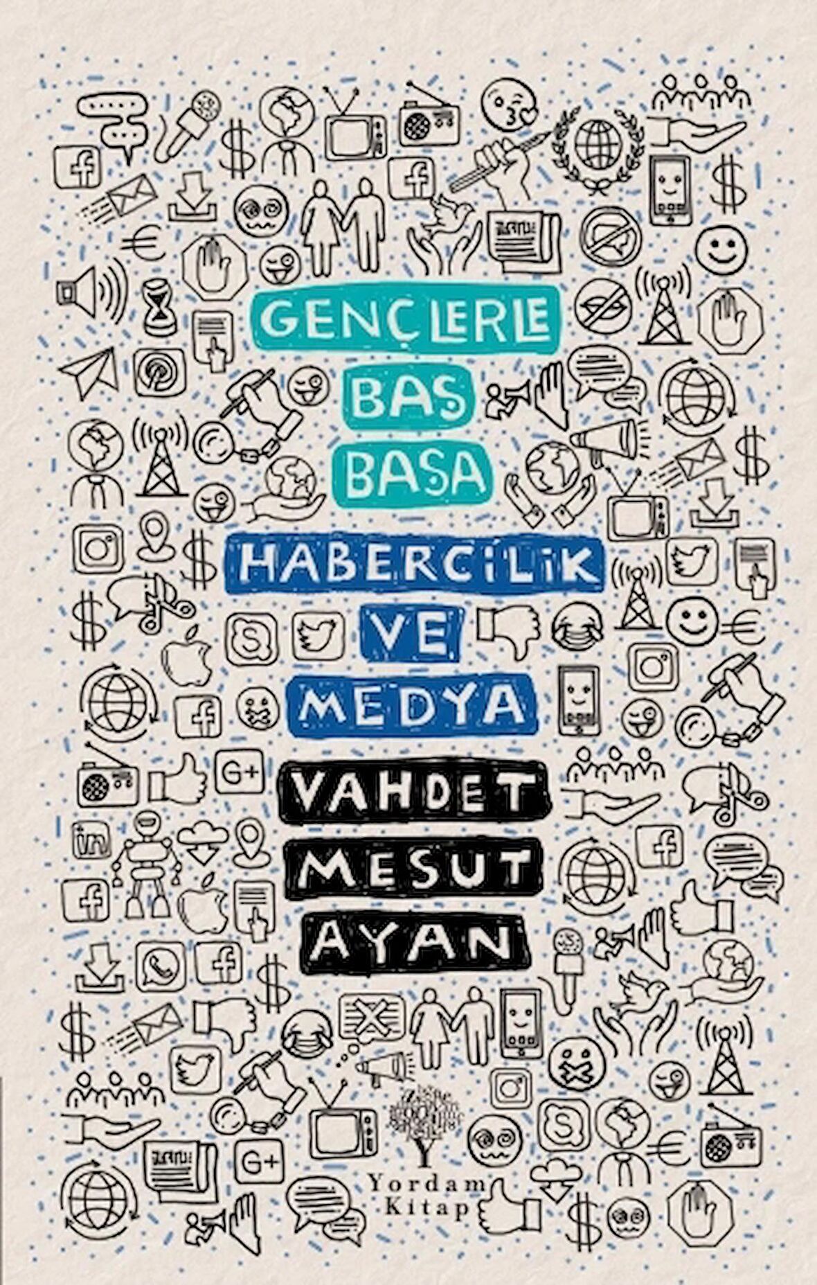 Habercilik ve Medya - Gençlerle Baş Başa