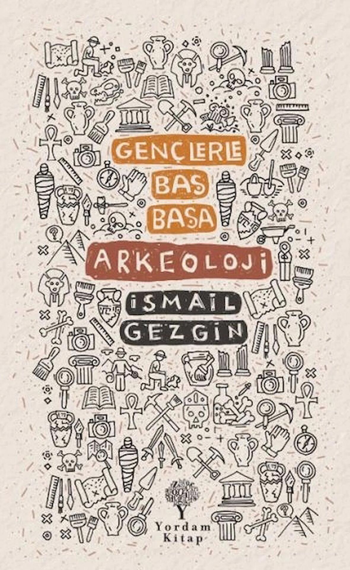 Gençlerle Baş Başa: Arkeoloji