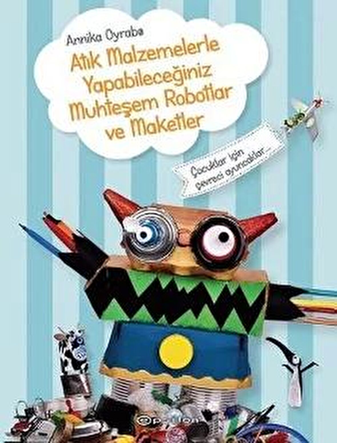 Atık Malzemelerle Yapabileceğiniz Muhteşem Robotlar ve Maketler
