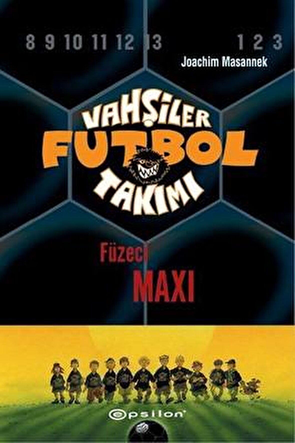 Vahşiler Futbol Takımı 7 - Füzeci Maxi (Ciltli)