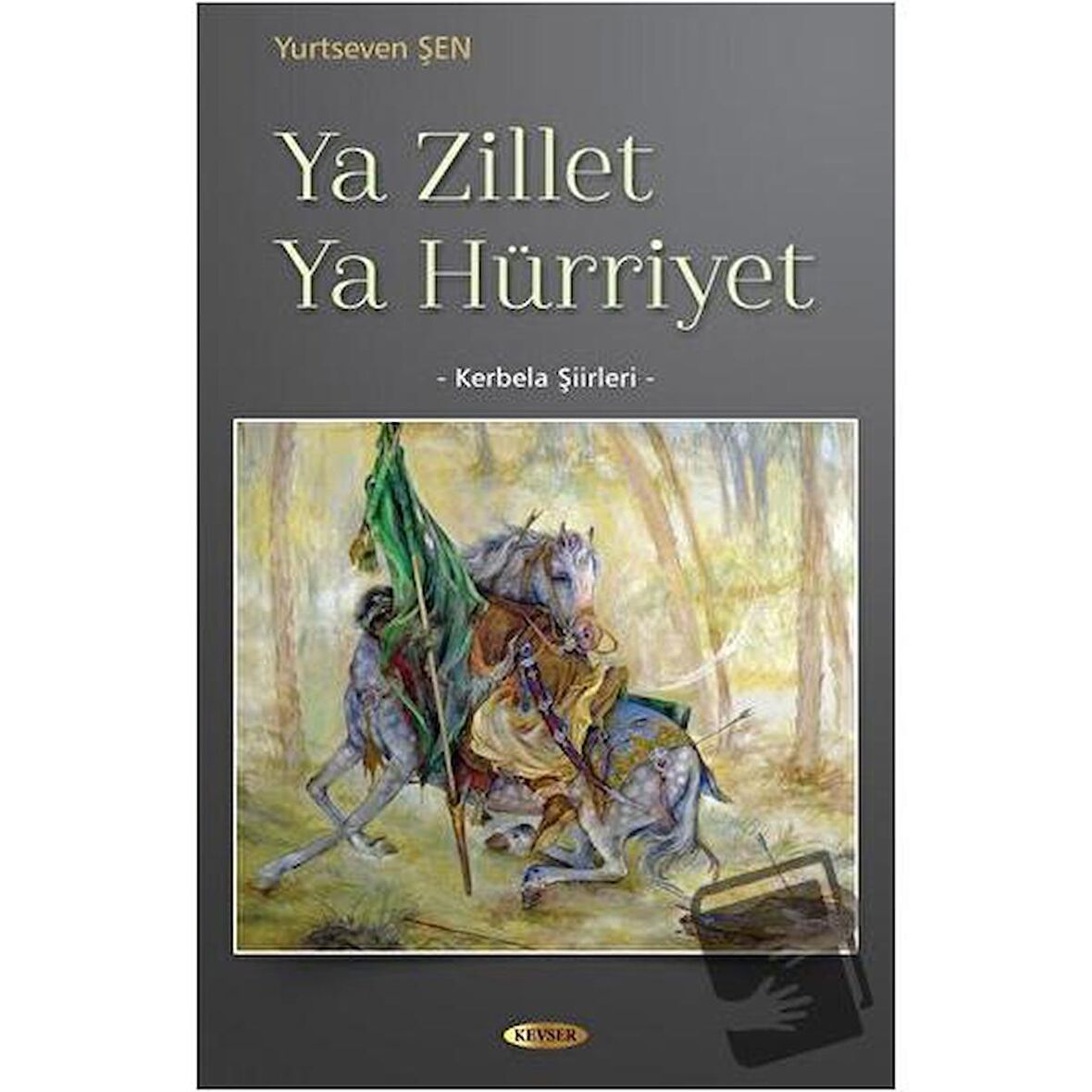 Ya Zillet Ya Hürriyet - Kerbela Şiirleri