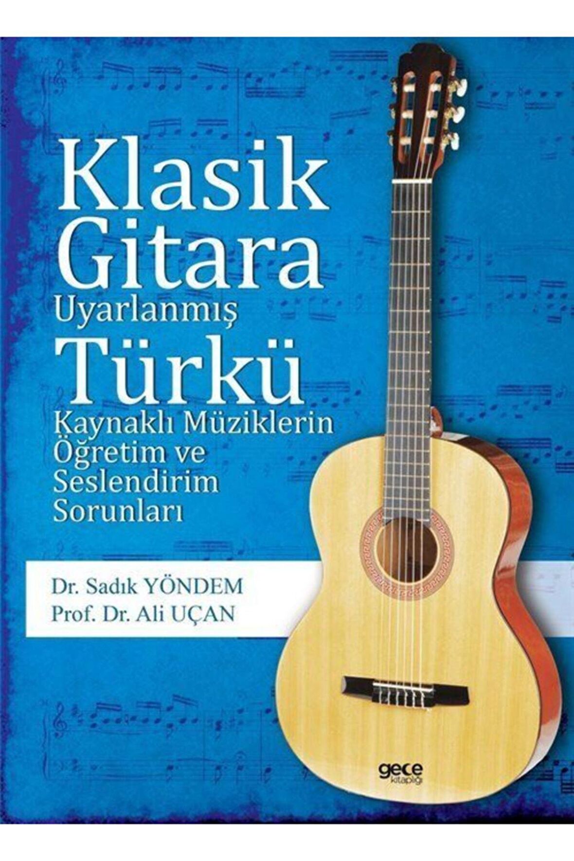 Klasik Gitara Uyarlanmış Türkü Kaynaklı Müziklerin Öğretim Ve Seslendirim Sorunları