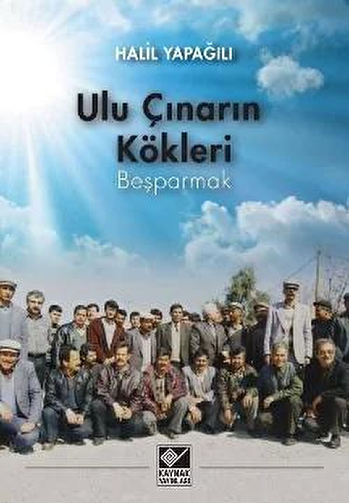 Ulu Çınarın Kökleri - Beşparmak