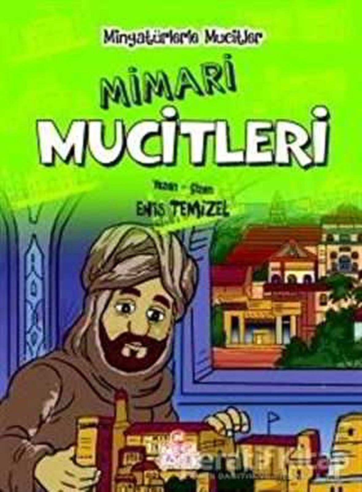 Mimari Mucitleri - Minyatürlerle Mucitler