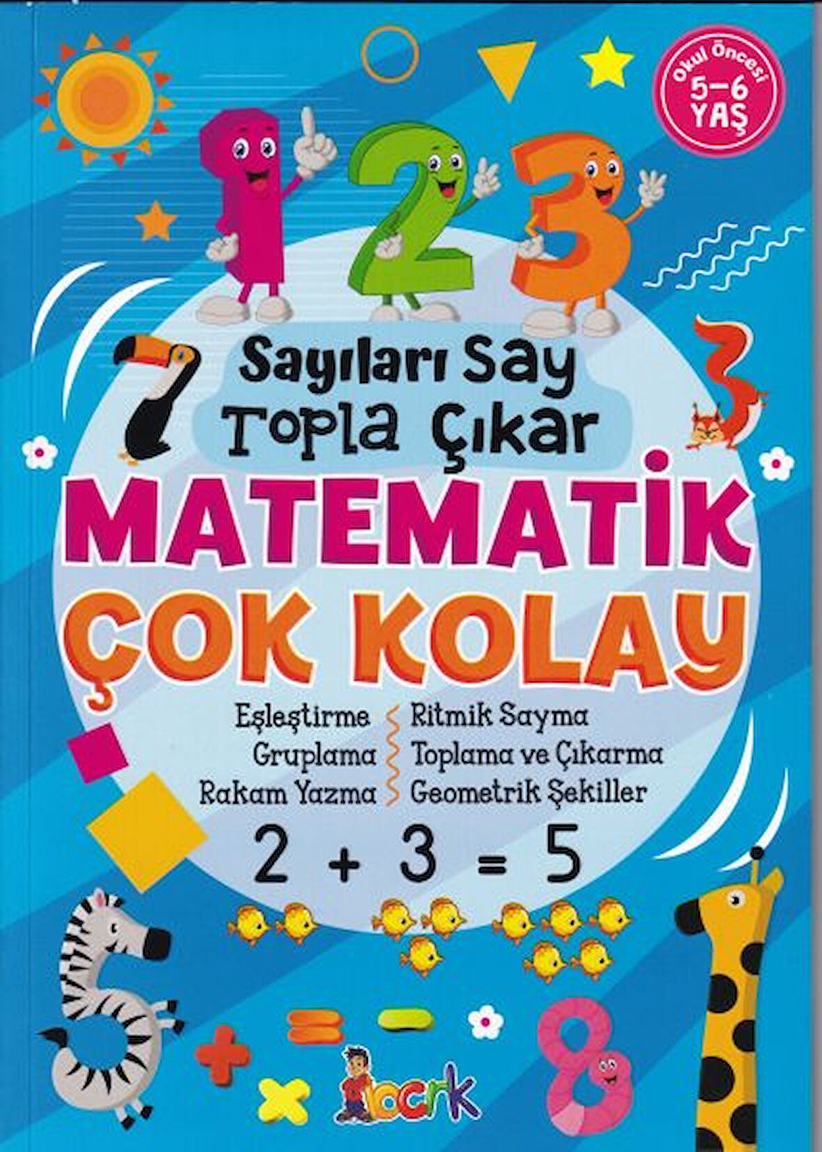 Kitap: Sayıları Say Topla Çıkar Matematik Çok Kolay - 5-6 Yaş