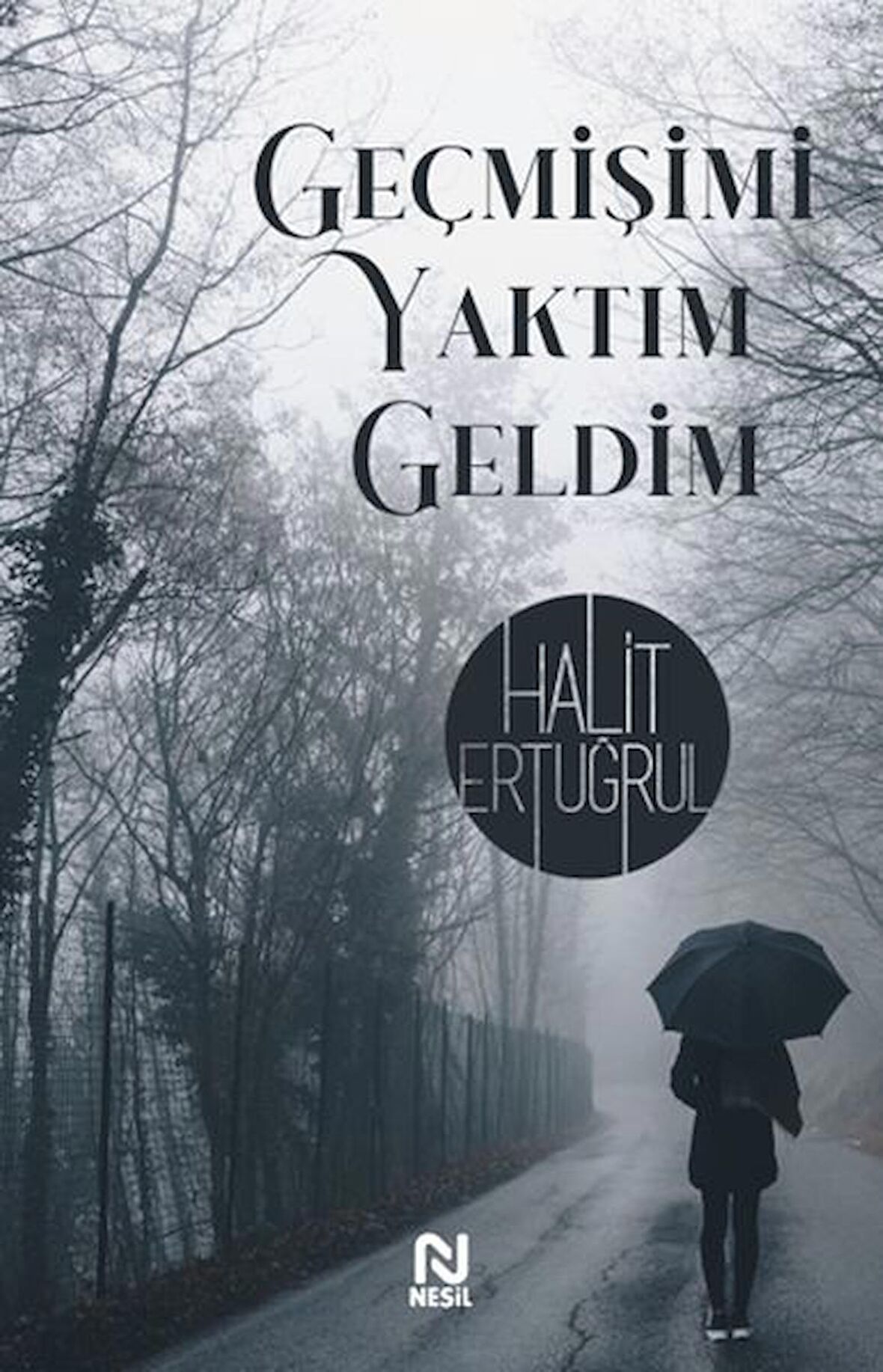 Geçmişimi Yaktım Geldim