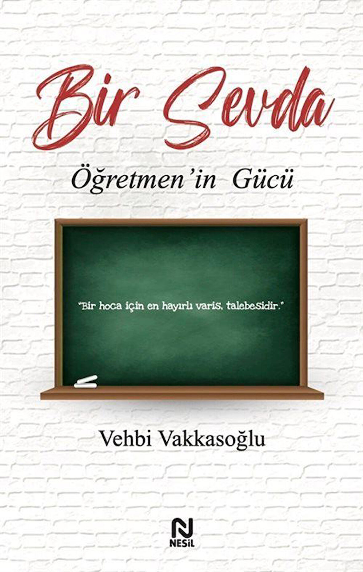 Bir Sevda & Öğretmen'in Gücü / Vehbi Vakkasoğlu